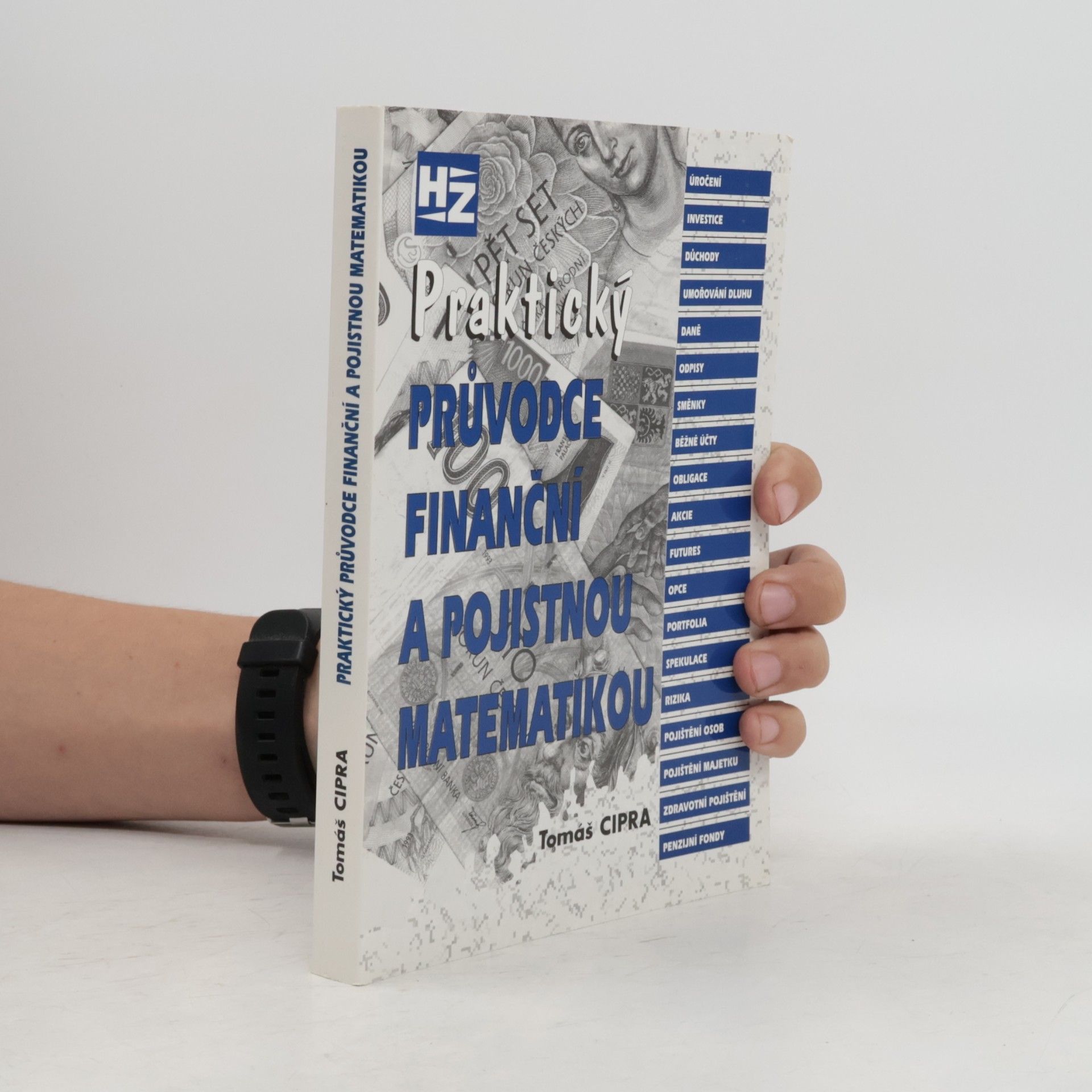 Tomáš Cipra Praktický průvodce finanční a pojistnou matematikou