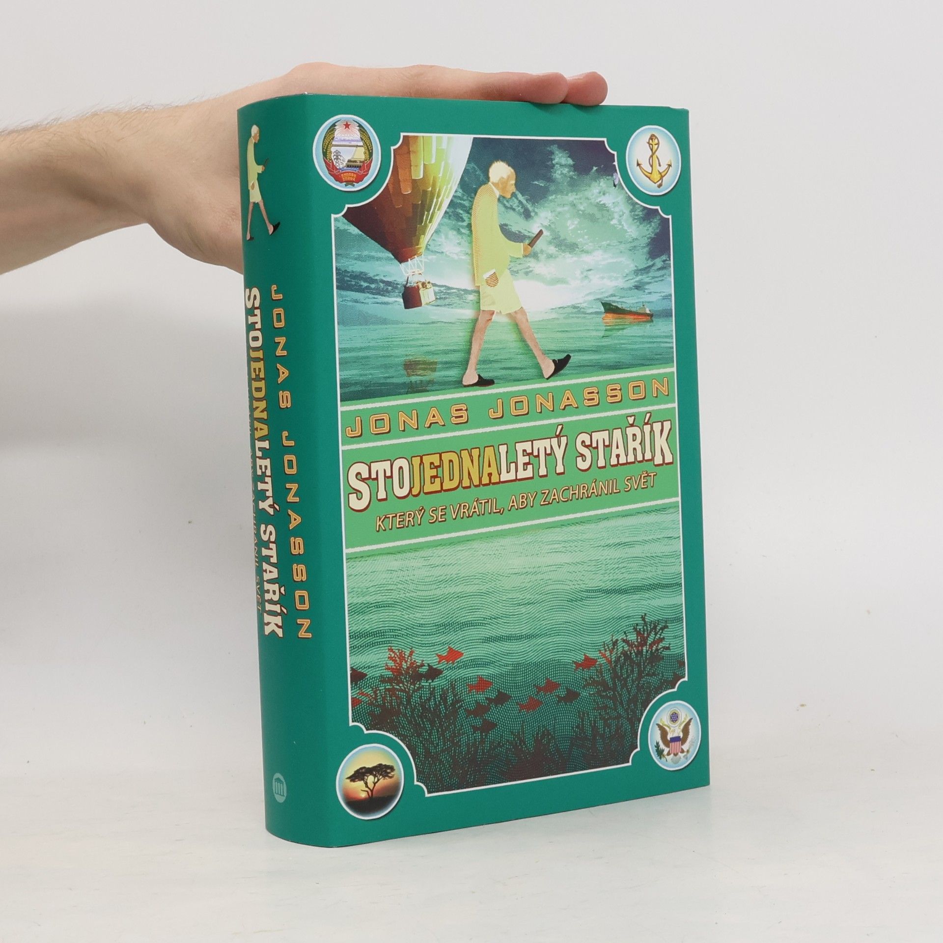 Jonas Jonasson Stojednaletý stařík, který se vrátil, aby zachránil svět