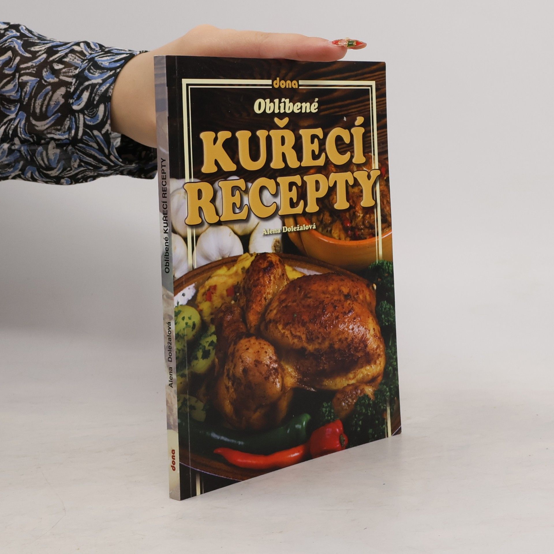 Alena Doležalová Oblíbené kuřecí recepty