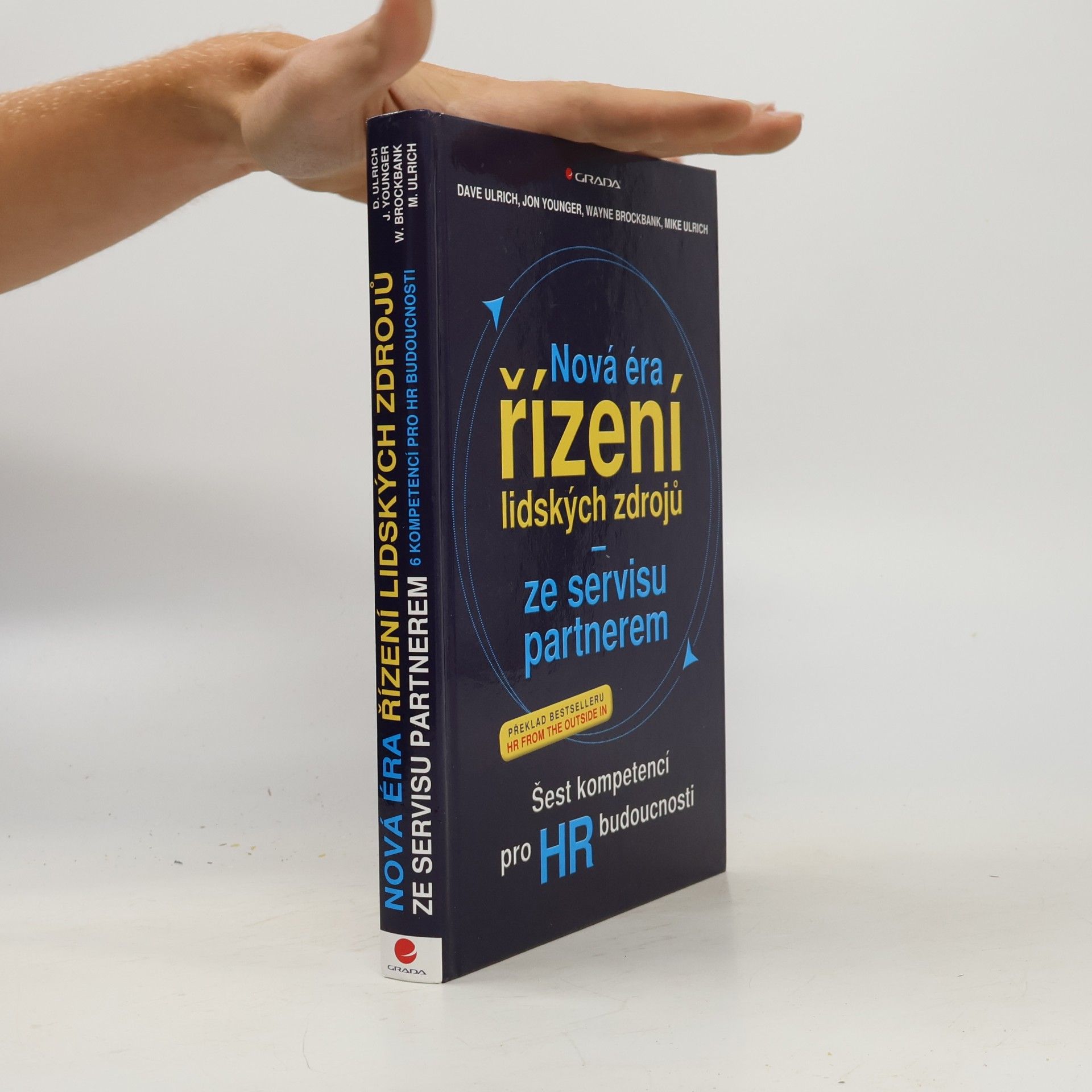 Dave Ulrich Nová éra řízení lidských zdrojů - ze servisu partnerem : šest kompetencí pro HR budoucnosti