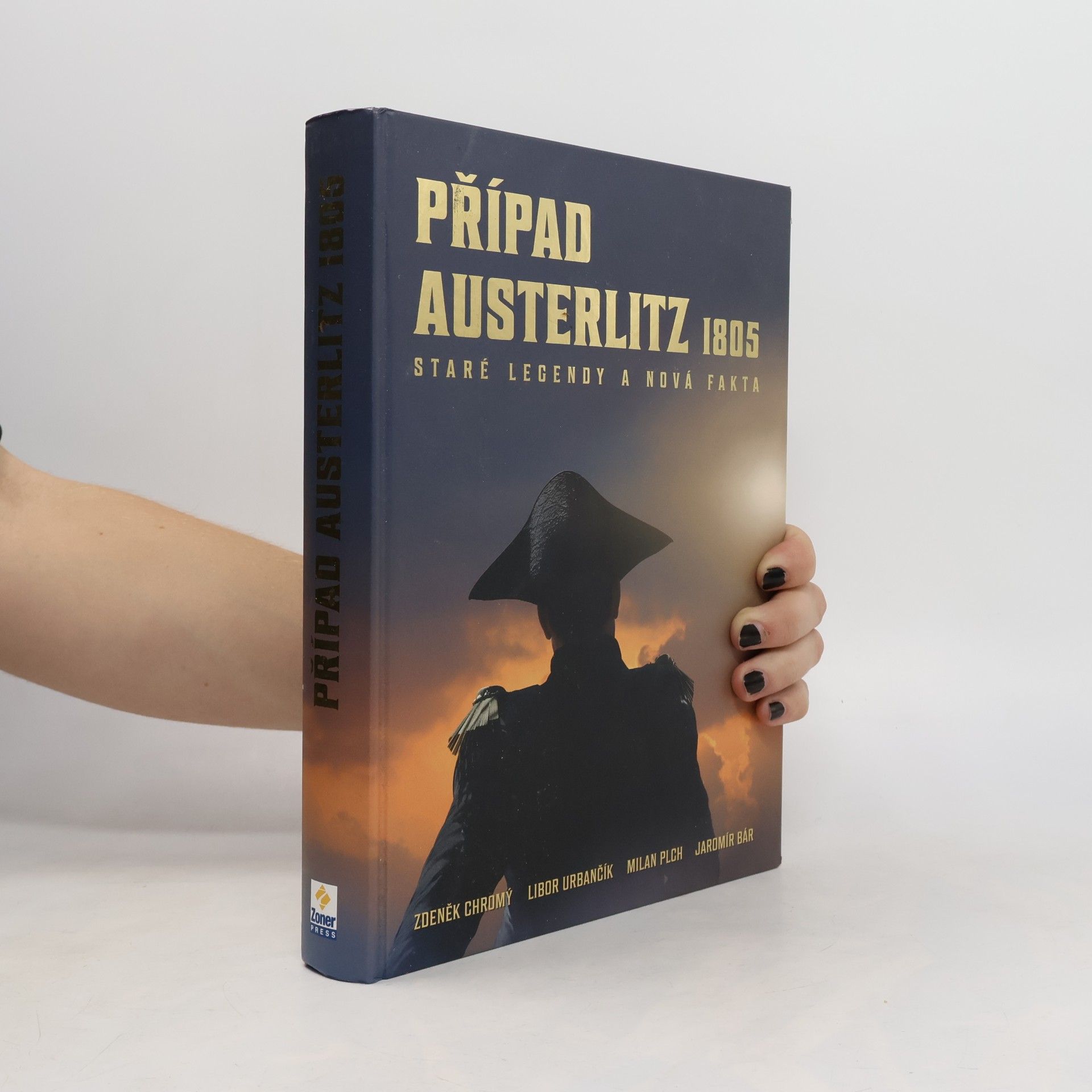 Libor Urbančík Případ Austerlitz 1805: Staré legendy a nová fakta