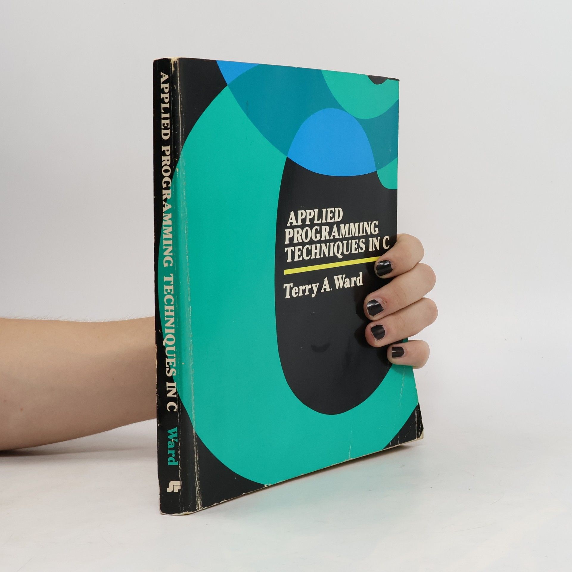 Terry A. Ward Applied Programming Techniques in C