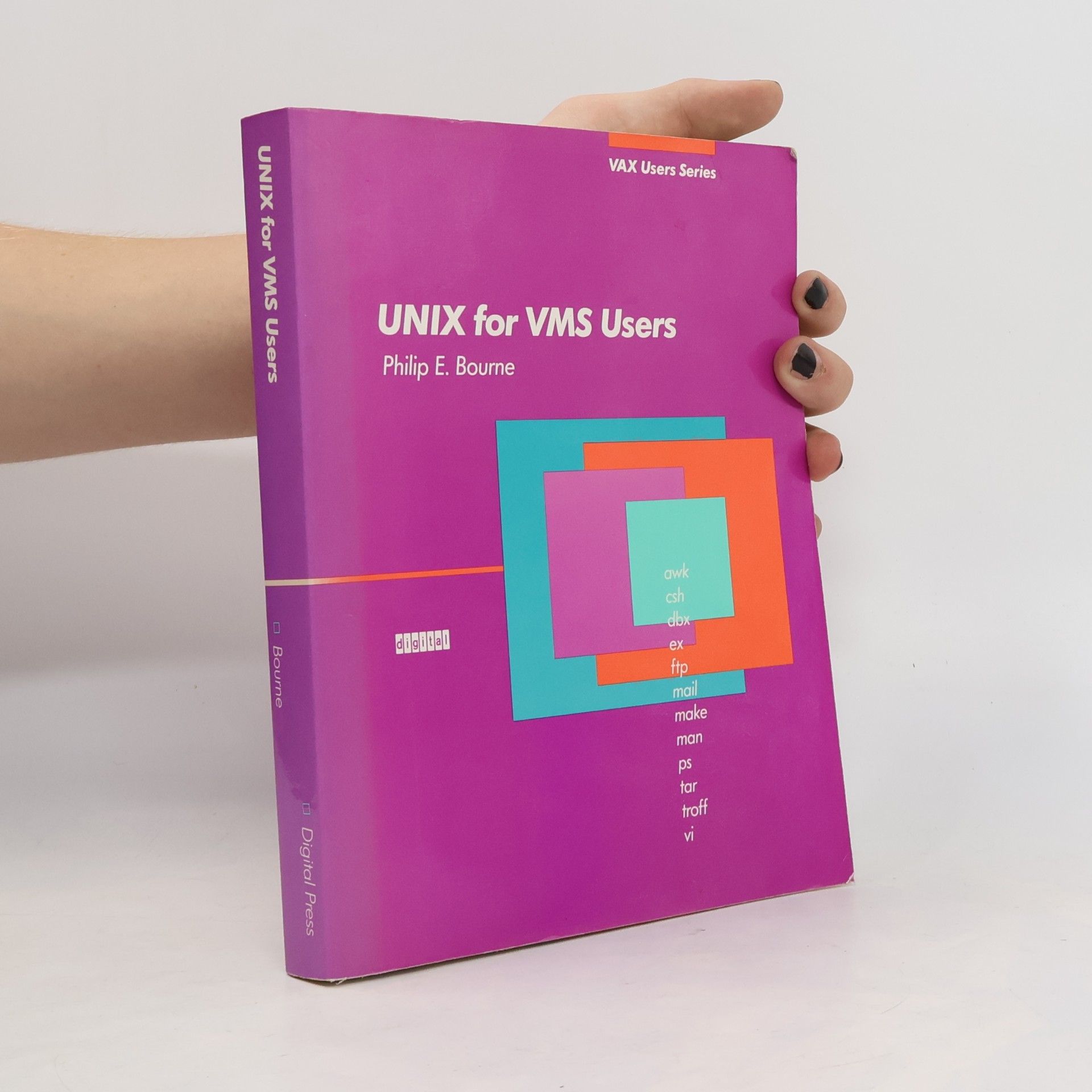 Philip E. Bourne Digital Press VAX Users Series: Unix for VMS Users