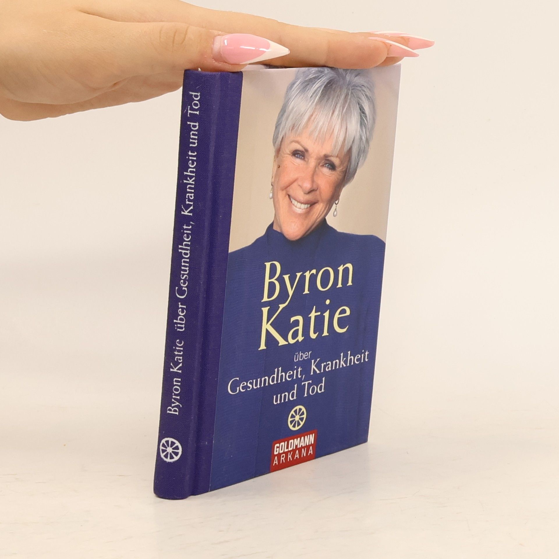 Byron Katie Byron Katie über Gesundheit, Krankheit und Tod