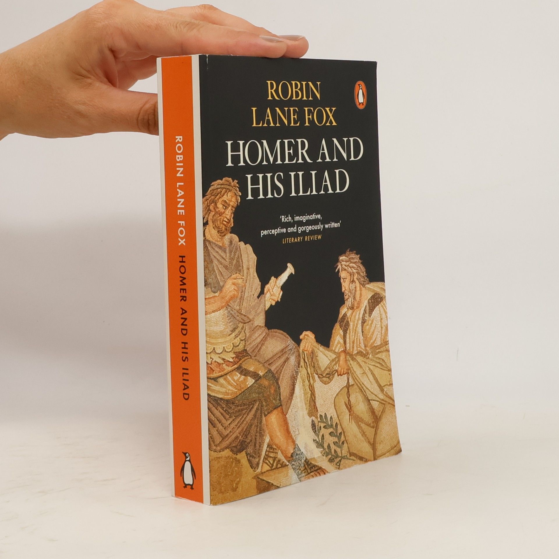 Robin Lane Fox Homer and His Iliad