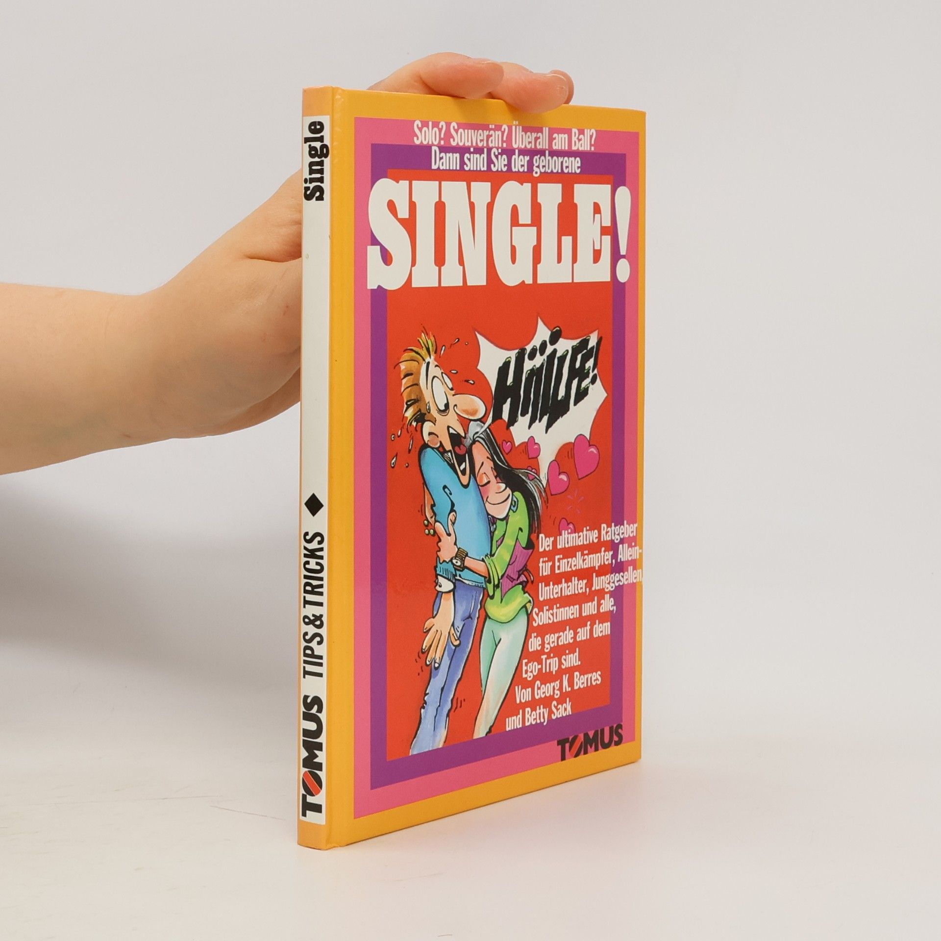 Dann sind Sie der geborene Single!: Solo? Souverän? Überall am Ball? (Tomus - Witzige Ratgeber)