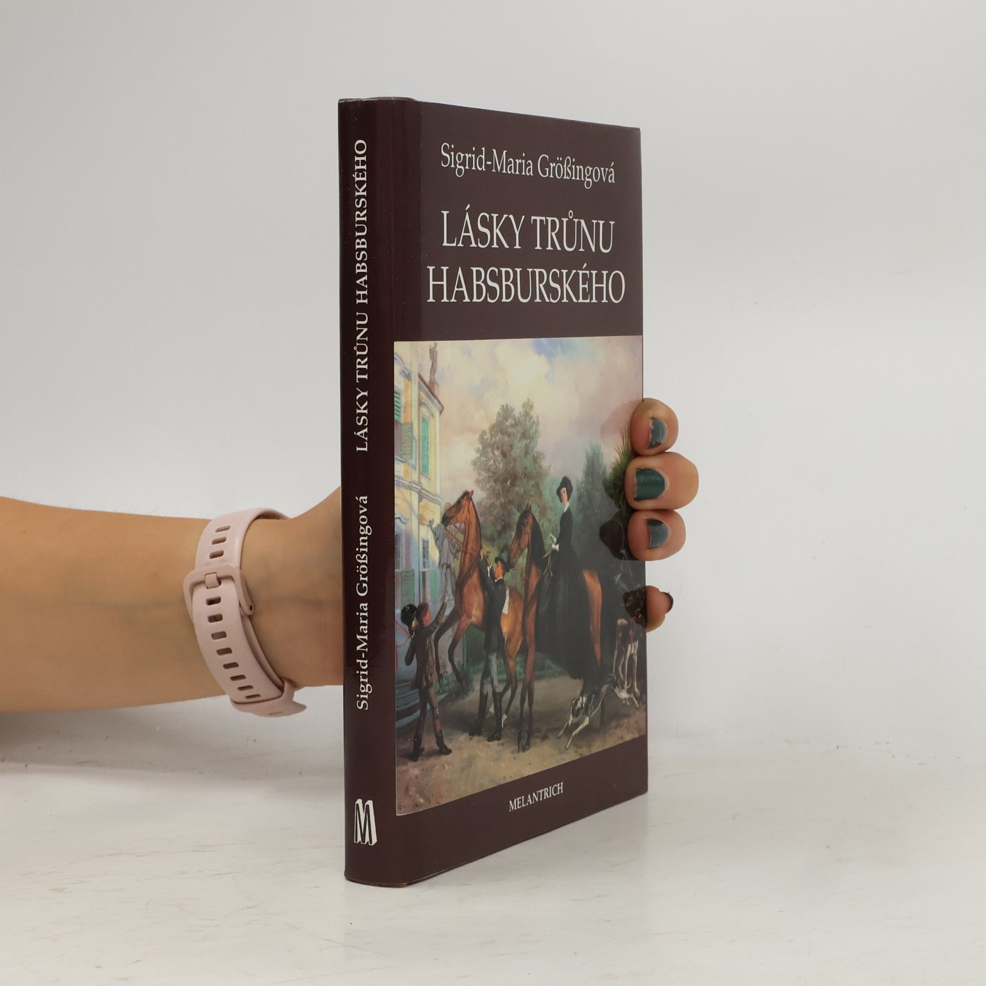 Sigrid Maria Größing Lásky trůnu habsburského