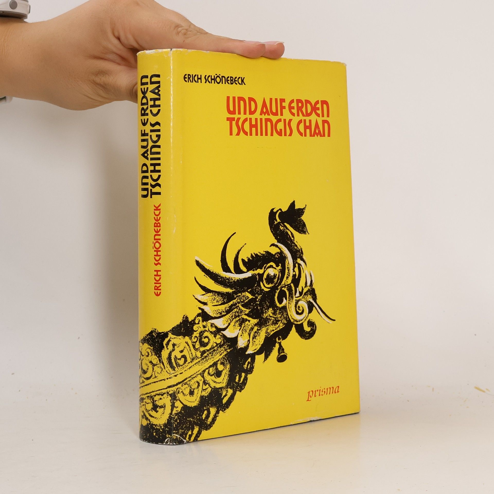 Erich Schönebeck Und auf Erden Tschingis Chan