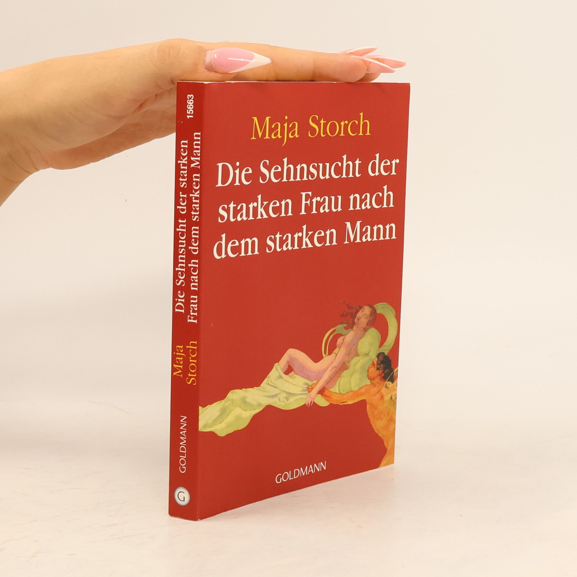 Maja Storch Die Sehnsucht der starken Frau nach dem starken Mann