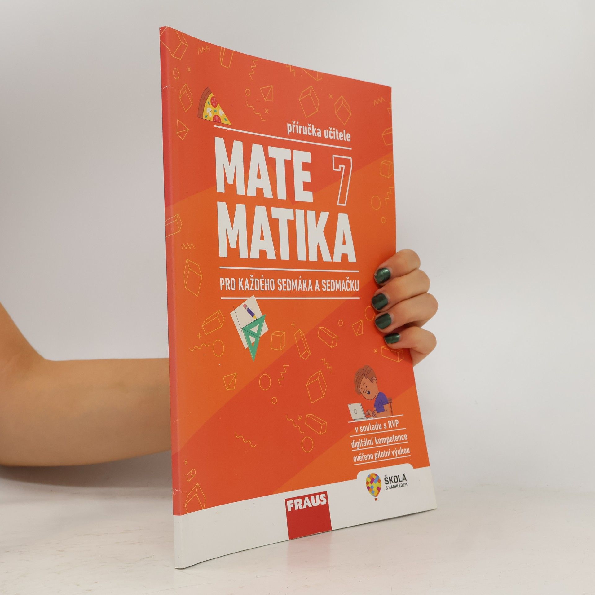 Martina Kašparová Matematika 7 pro každého sedmáka a sedmačku - Příručka učitele