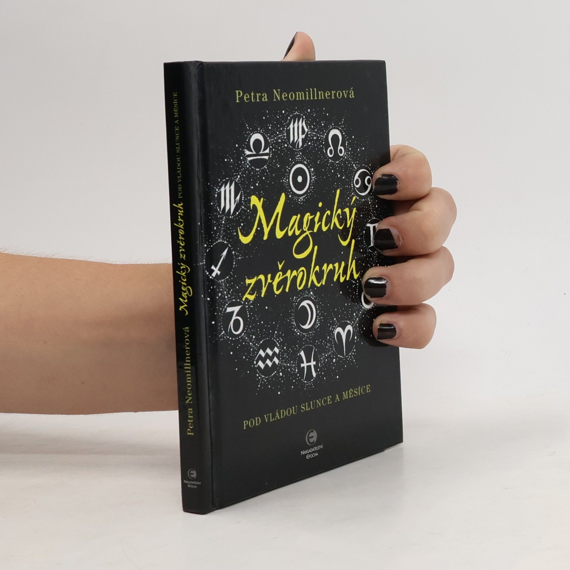 Petra Neomillnerová Magický zvěrokruh. Pod vládou slunce a měsíce