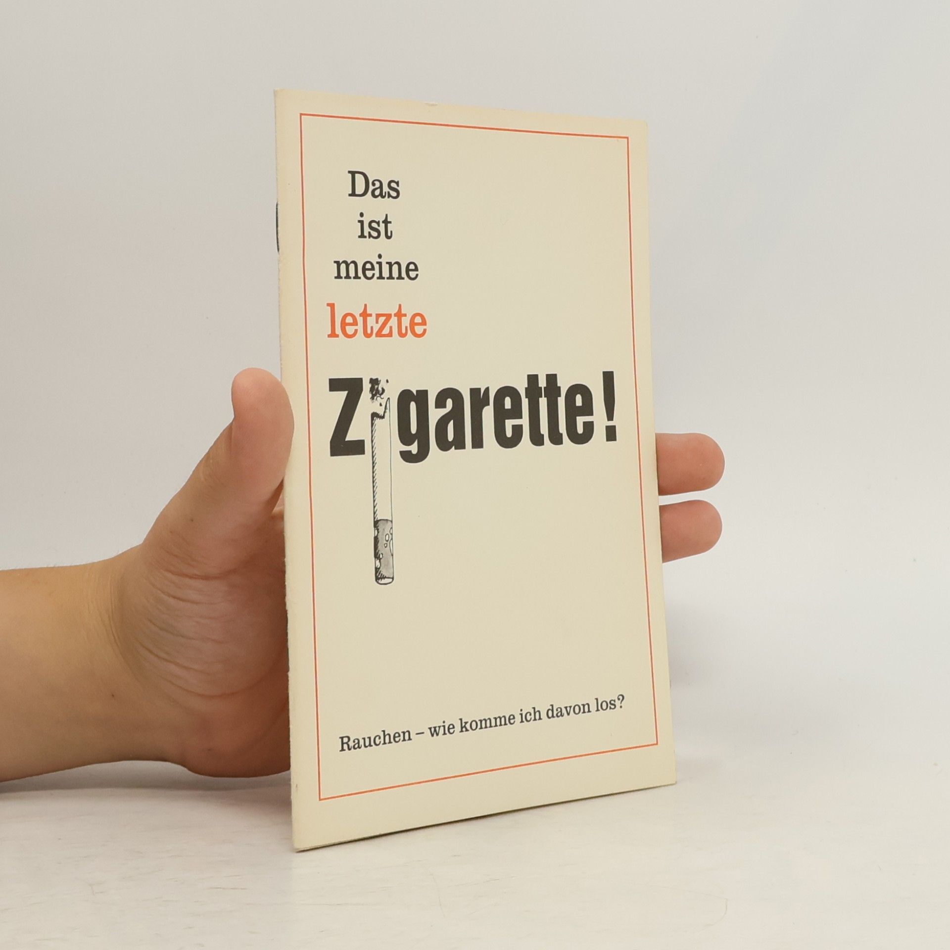 Wolfgang Schwarz Das ist meine letzte Zigarette!