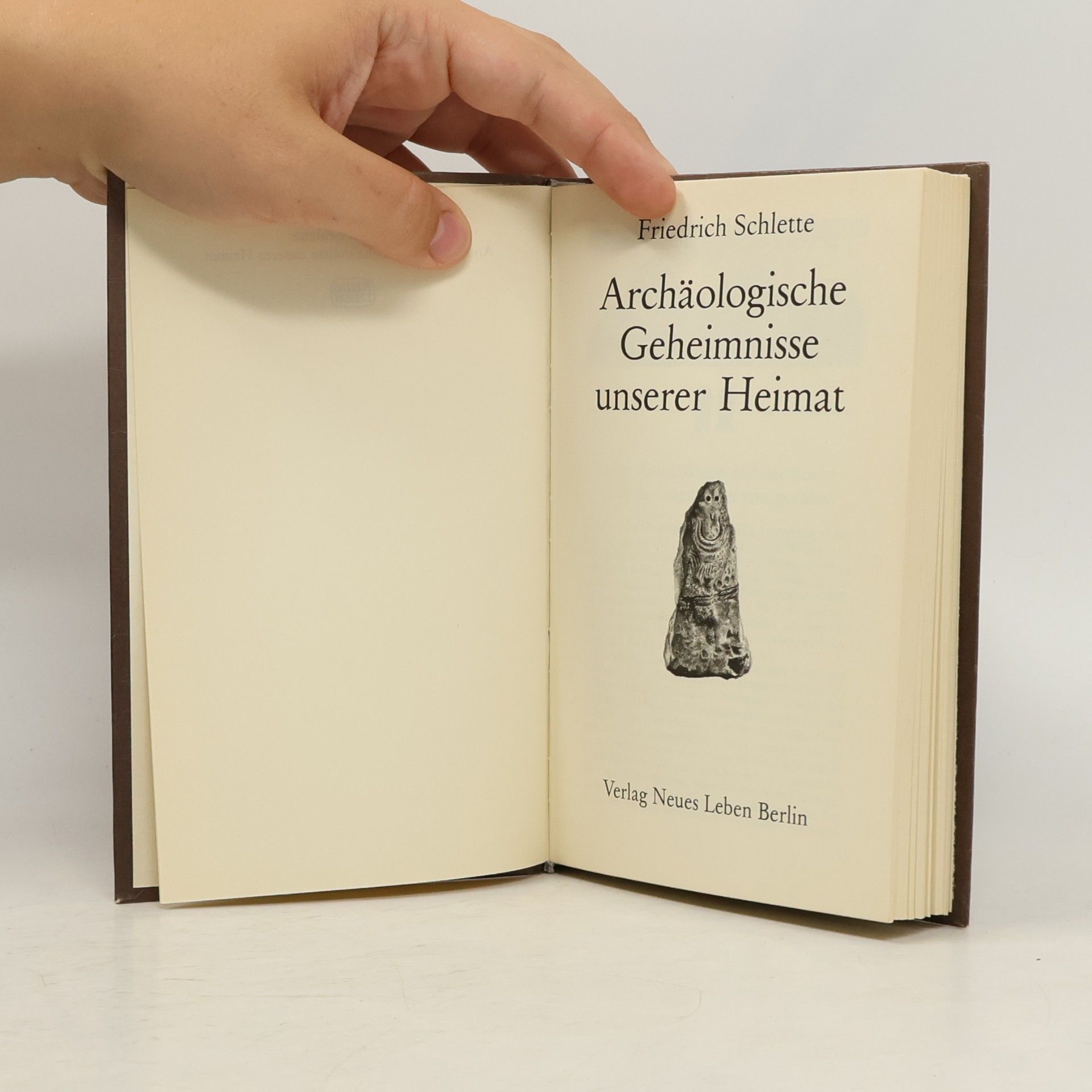 Friedrich Schlette Archäologische Geheimnisse unserer Heimat