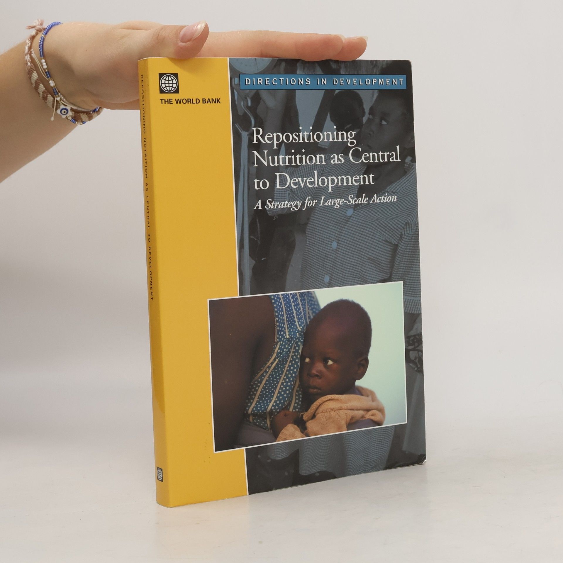 Světová banka Repositioning Nutrition as Central to Development: A Strategy for Large Scale Action
