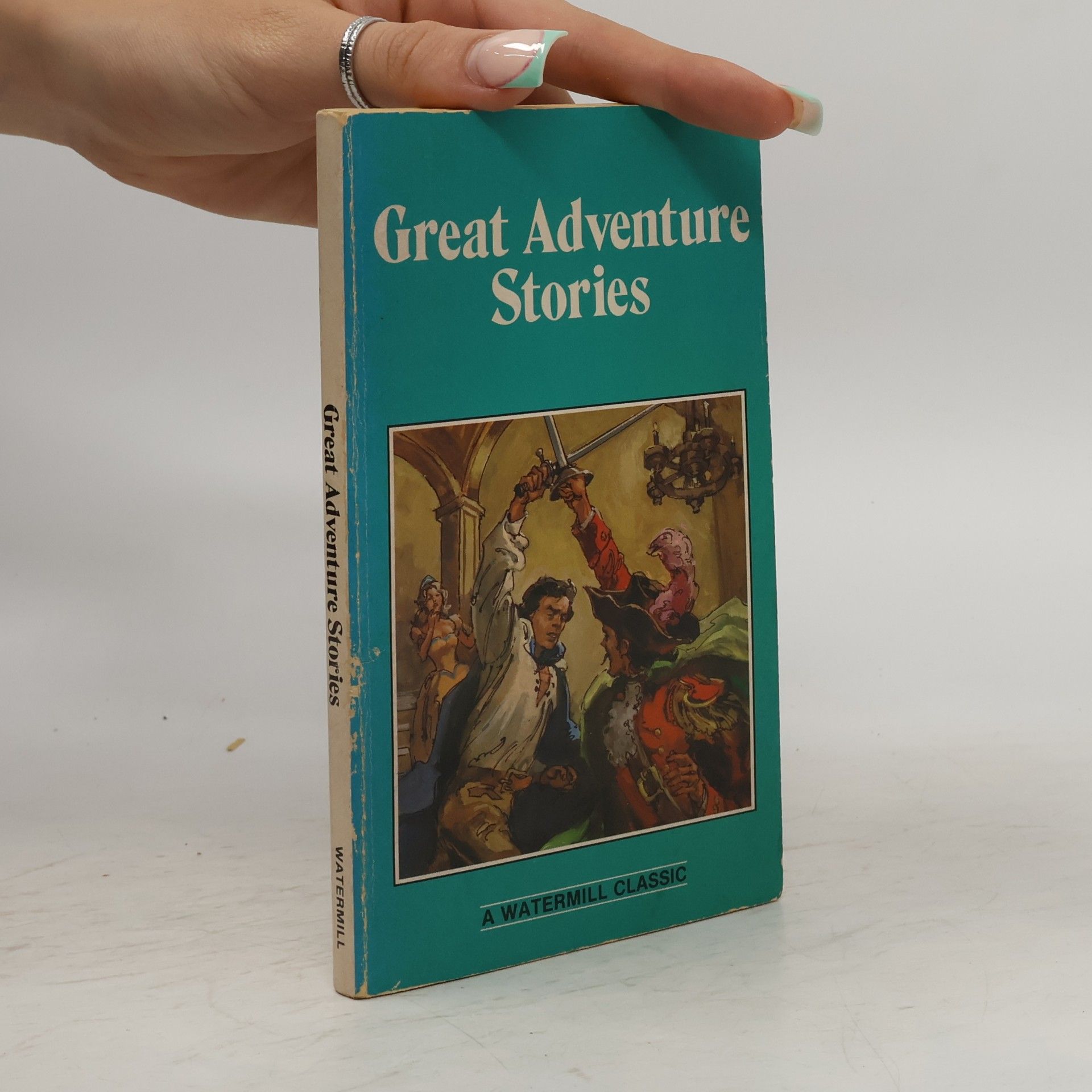 Stanley J. Weyman Watermill Classics: Great Adventure Stories