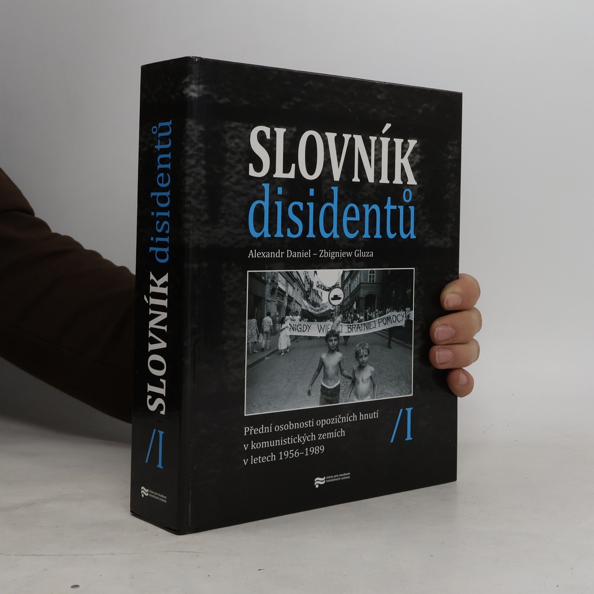 Aleksander Daniel Slovník disidentů: Přední osobnosti opozičních hnutí v komunistických zemích v letech 1956 - 1989
