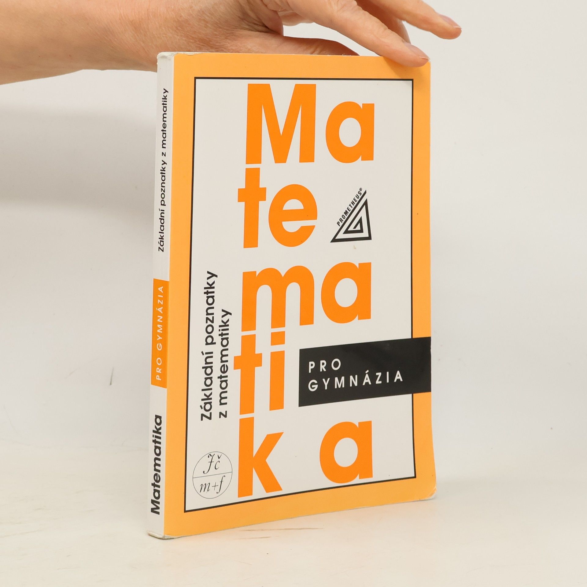 Emil Calda Matematika pro gymnázia. Základní poznatky z matematiky