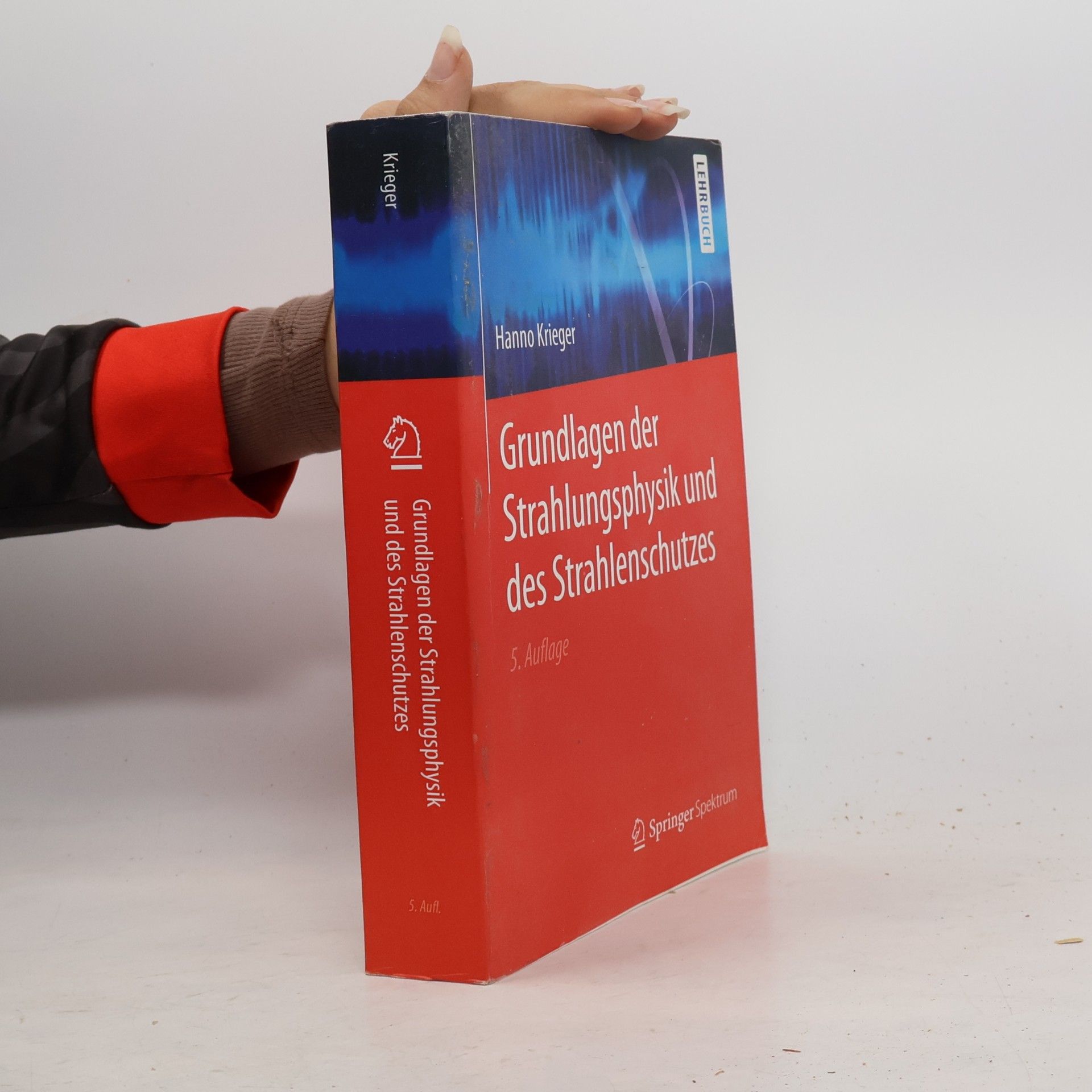 Hanno Krieger Grundlagen der Strahlungsphysik und des Strahlenschutzes - 5. Auflage