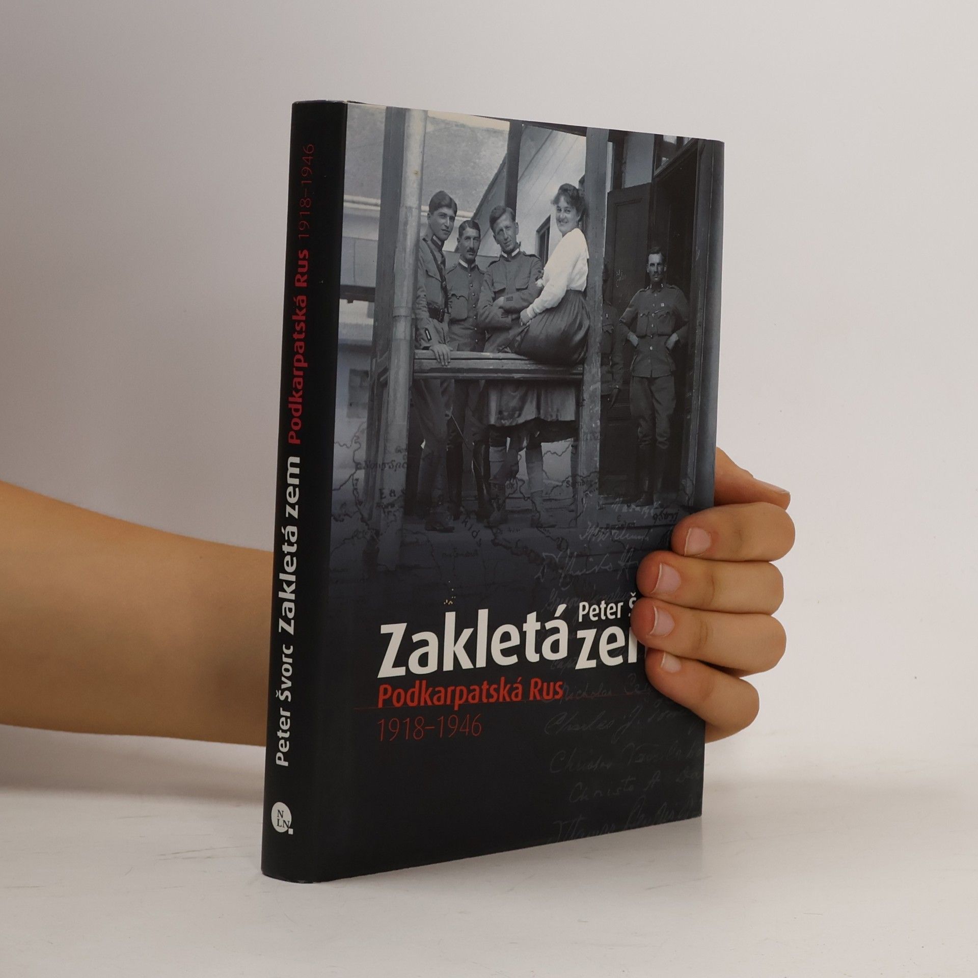 Peter Švorc Zakletá zem. Podkarpatská Rus 1918-1946