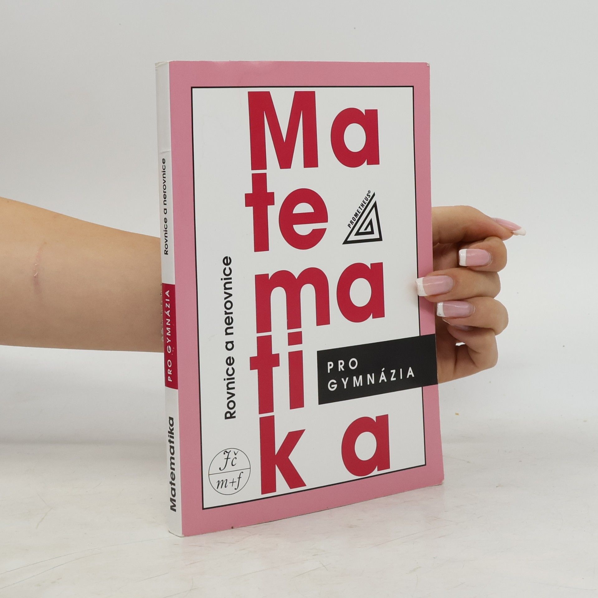 Jura Charvát Matematika pro gymnázia. Rovnice a nerovnice