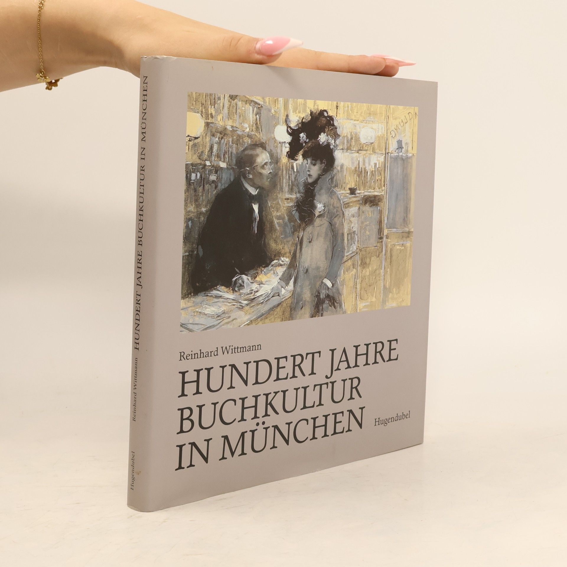 Reinhard Wittmann Hundert Jahre Buchkultur in München