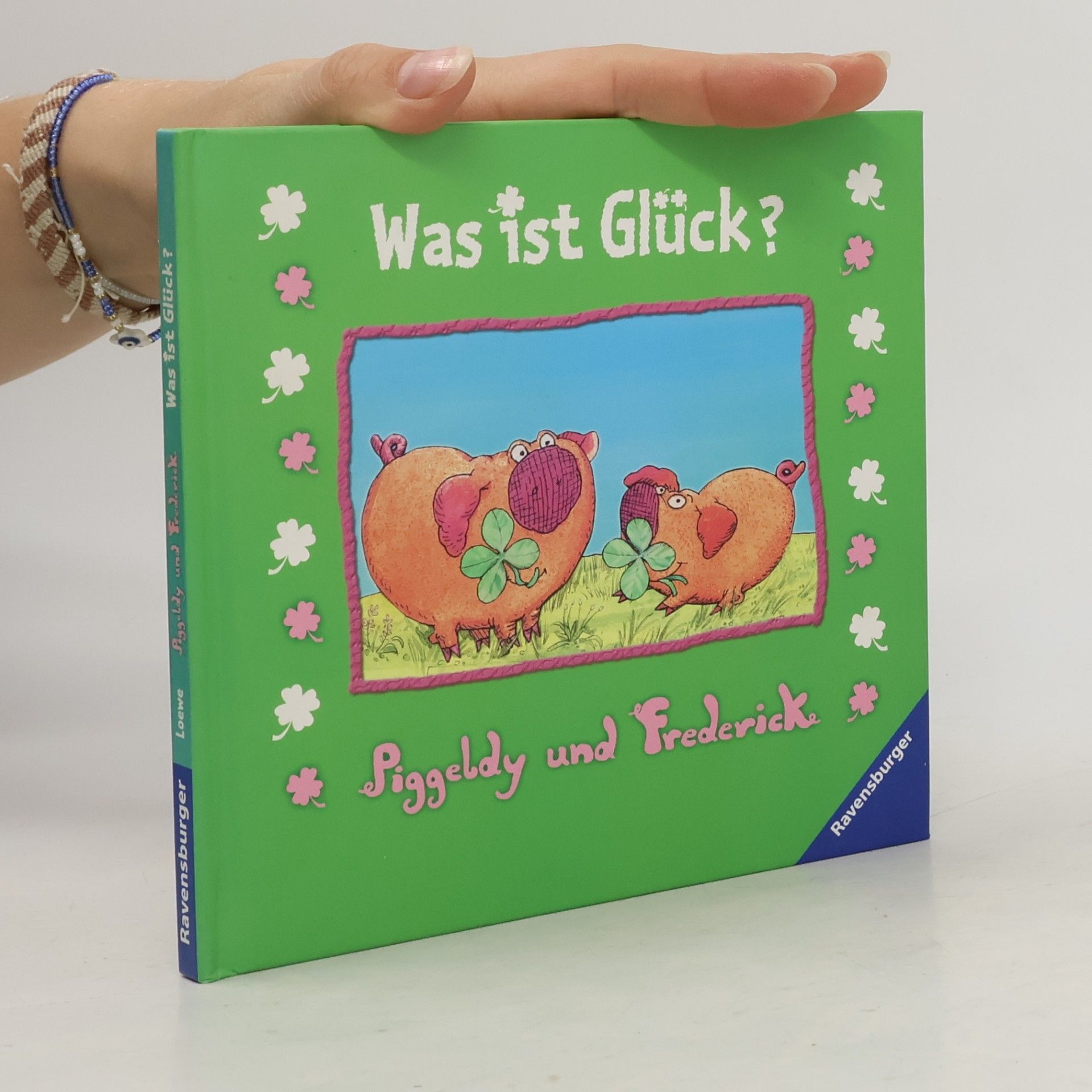 Elke Loewe Piggeldy und Frederick: Was ist Glück?