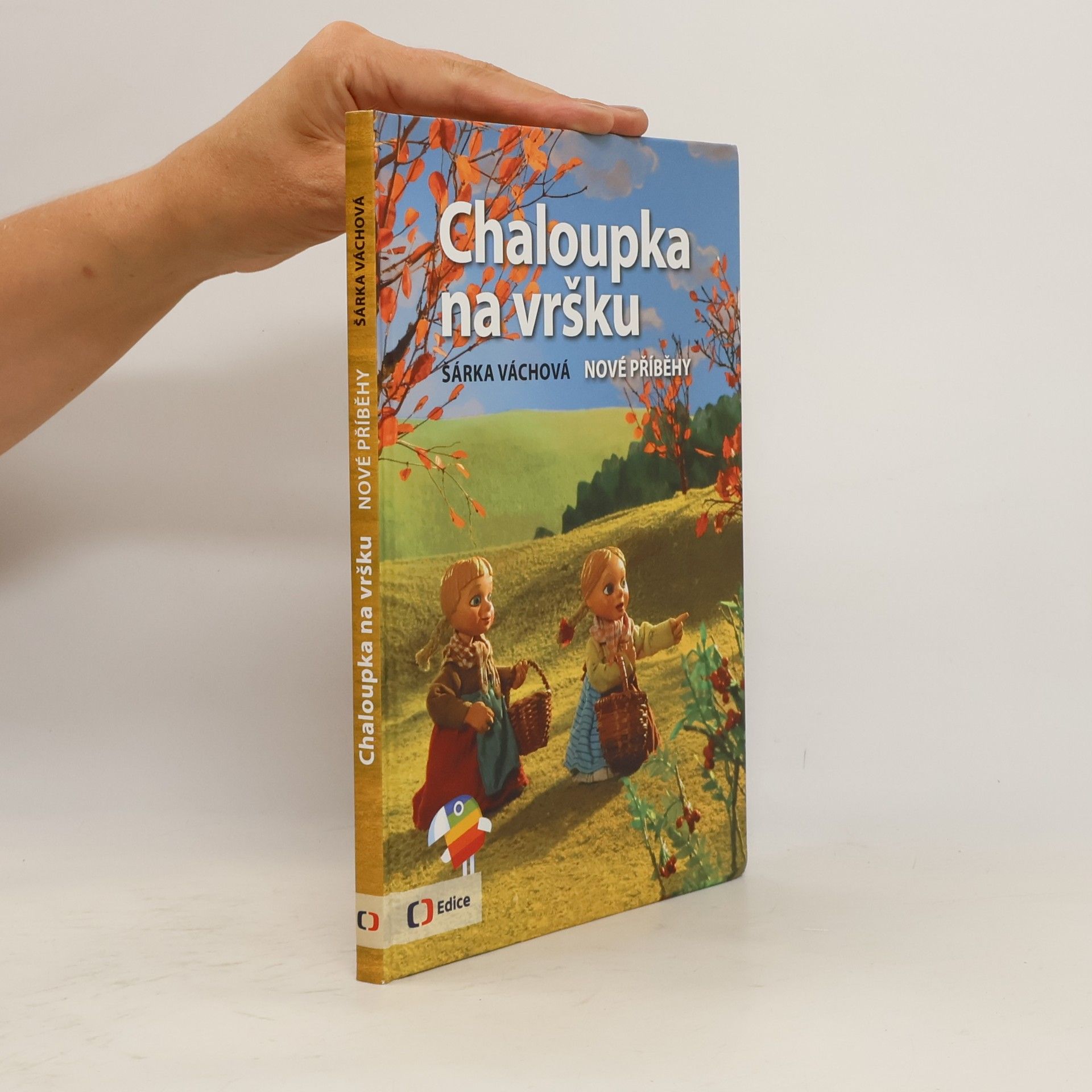 Šárka Váchová Chaloupka na vršku. Nové příběhy