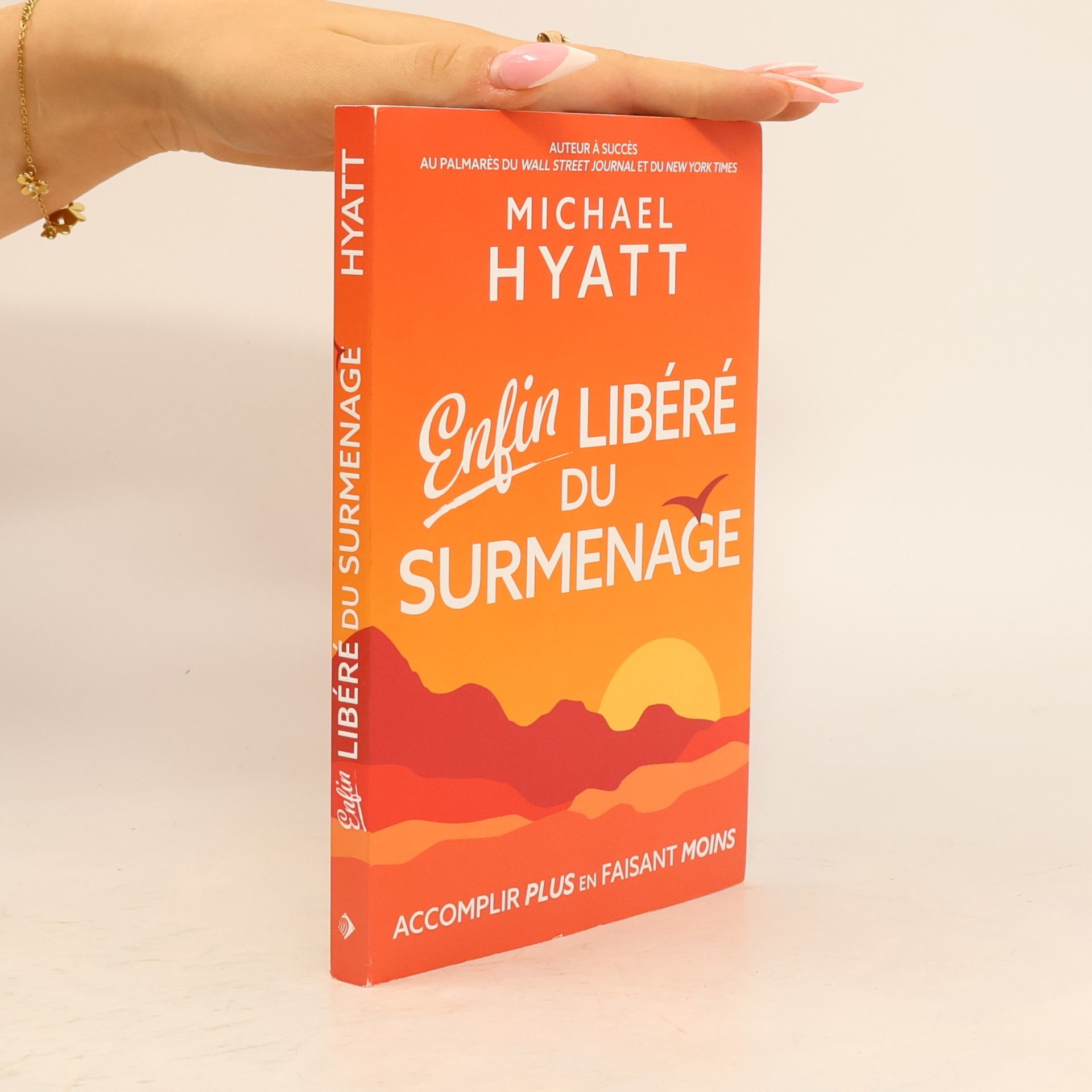 Michael Hyatt Enfin libéré du surmenage