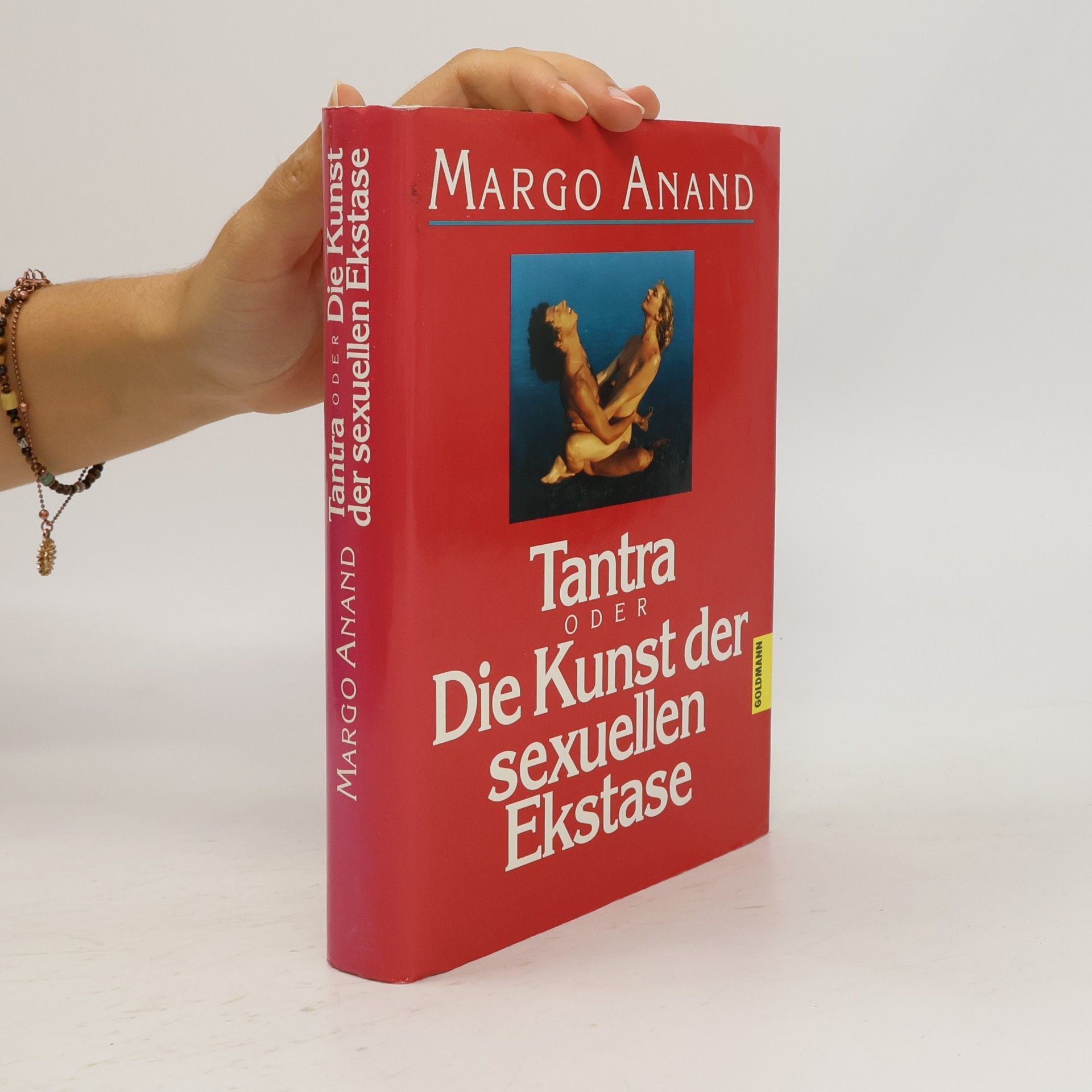 Margot Anand Tantra oder die Kunst der sexuellen Ekstase