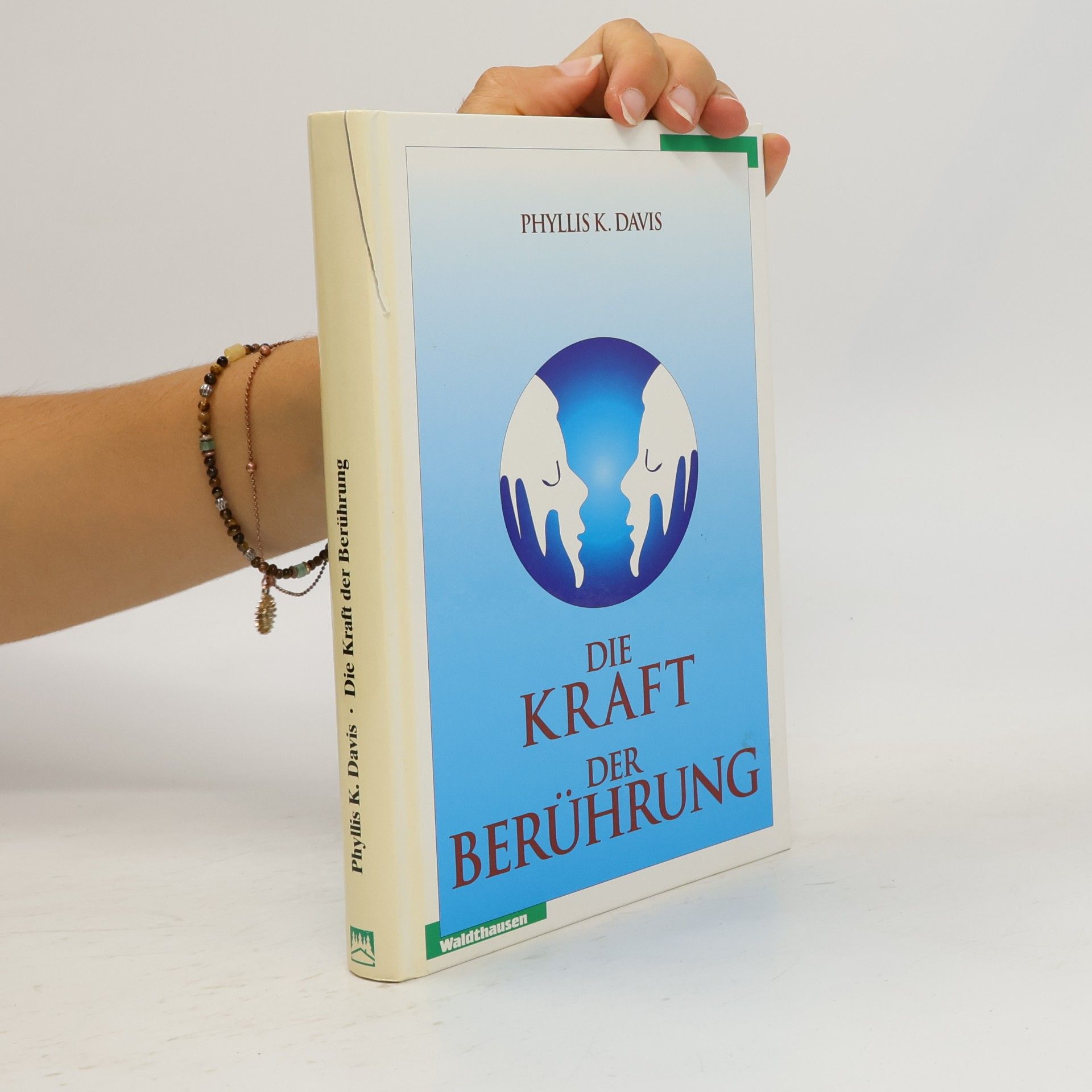 Phyllis K. Davis Die Kraft der Berührung
