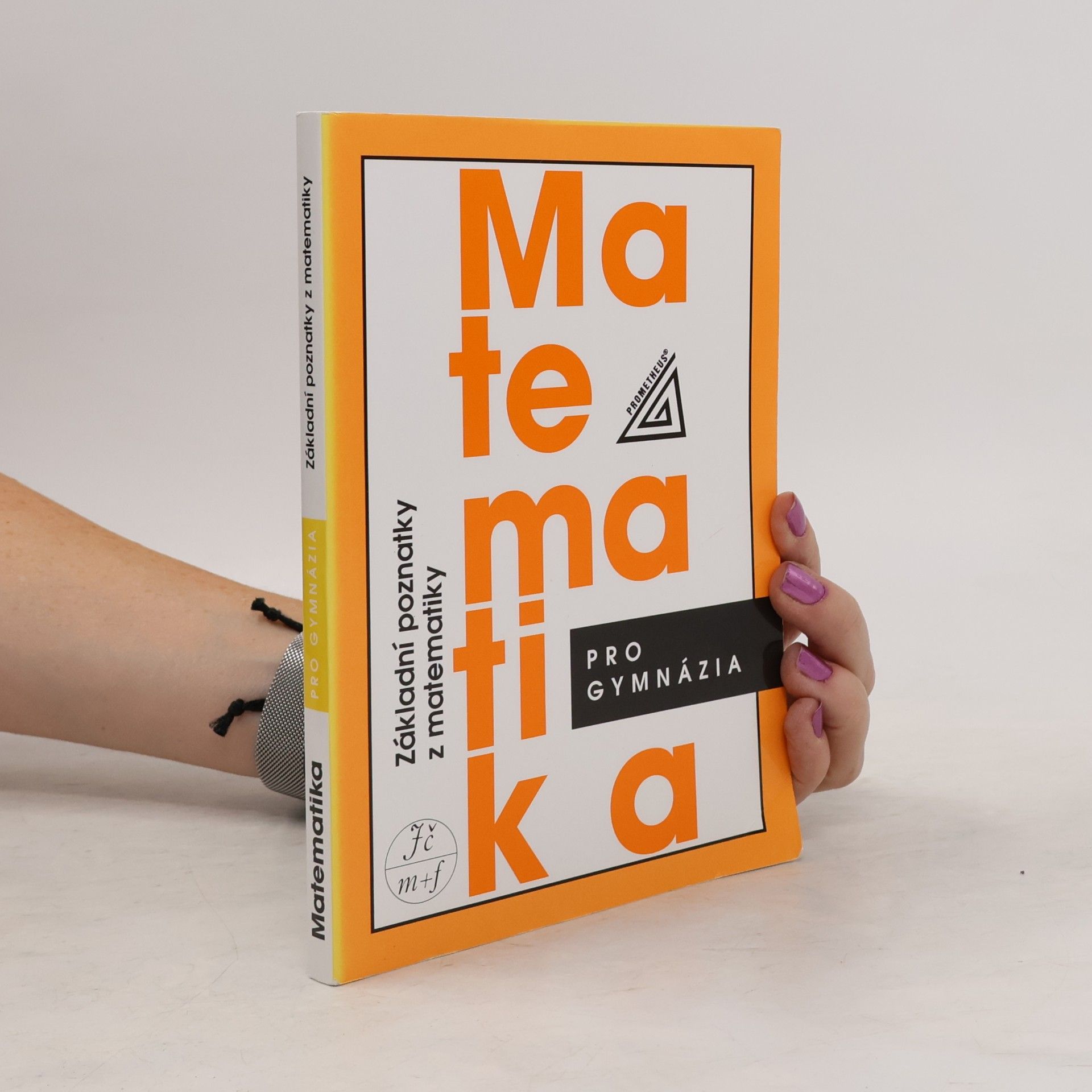 Ivan Bušek Matematika pro gymnázia. Základní poznatky z matematiky