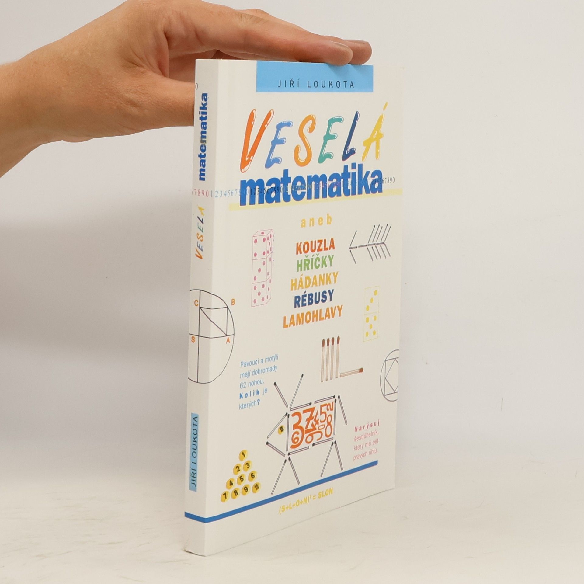 Jiří Loukota Veselá matematika aneb Kouzla, hříčky, hádanky, rébusy, lamohlavy