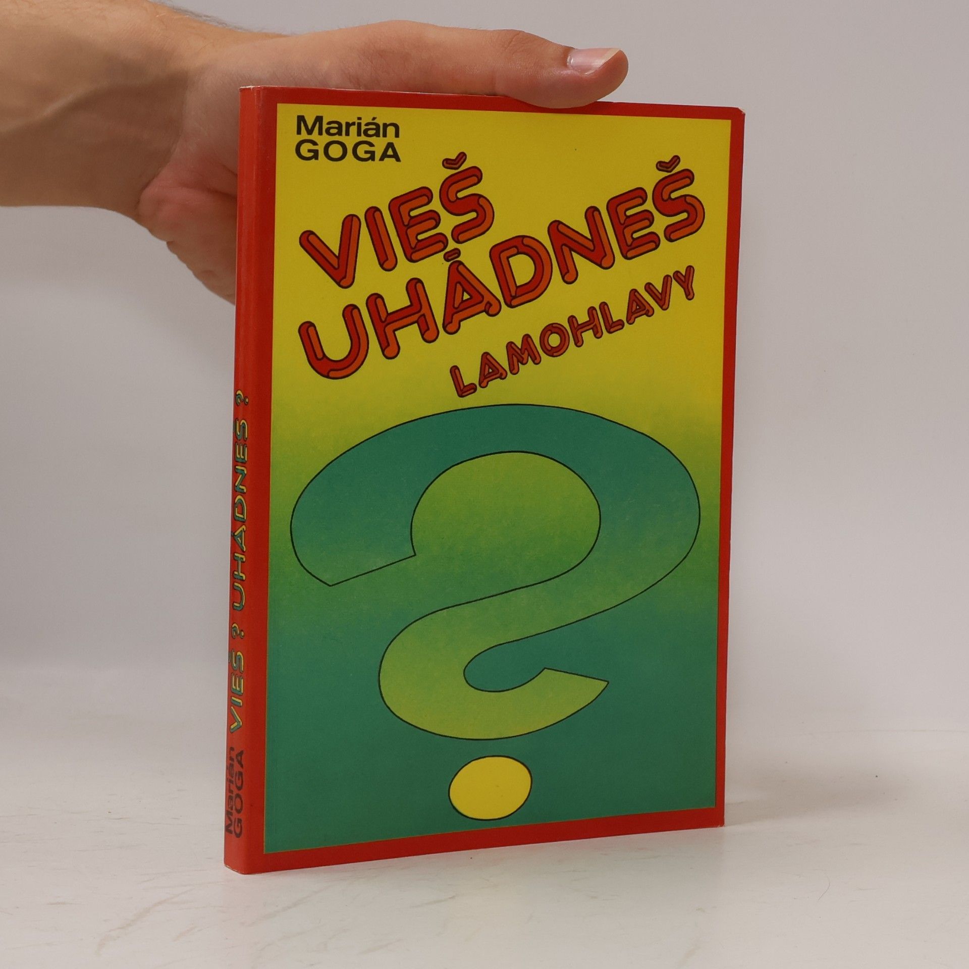 Marián Goga Vieš, Uhádneš, Lamohlavy
