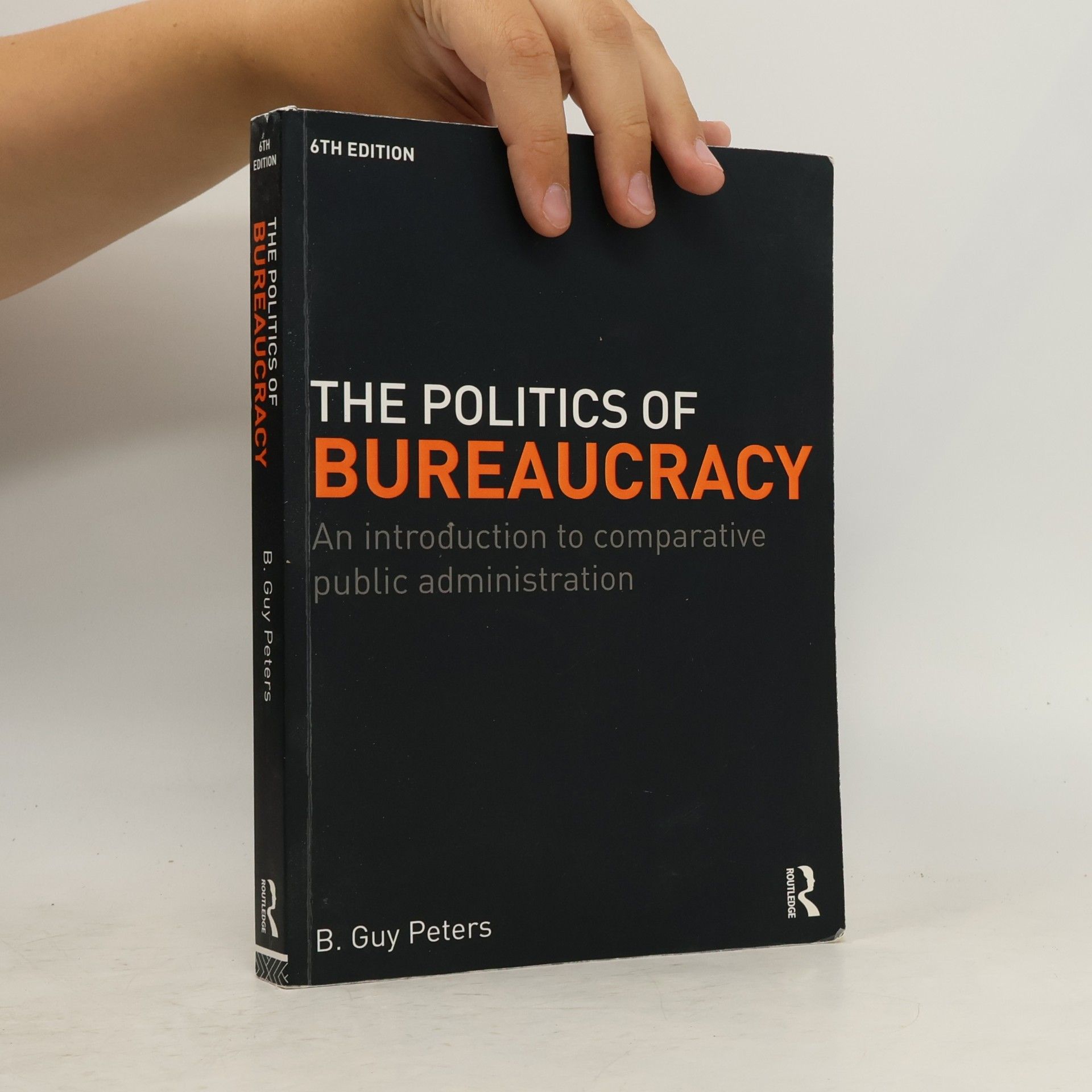 B. Guy Peters The Politics of Bureaucracy