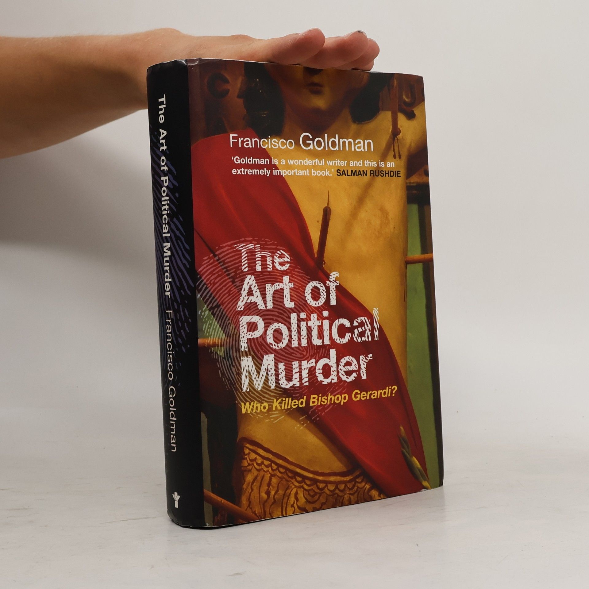 Francisco Goldman The Art of Political Murder