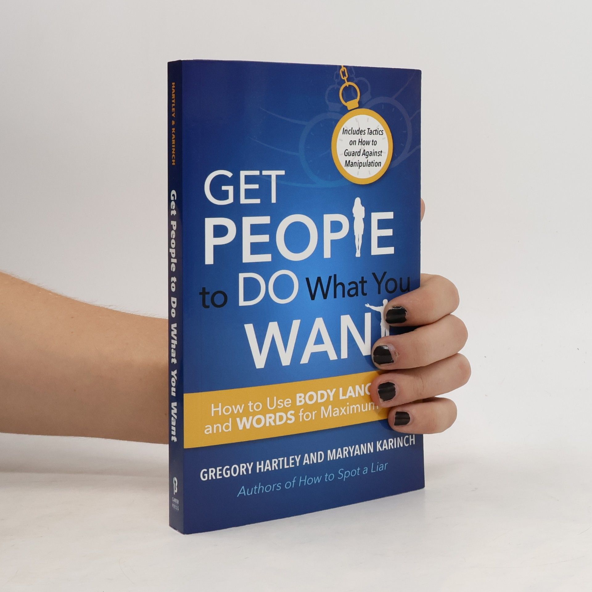 Maryann Karinch Get People to Do What You Want