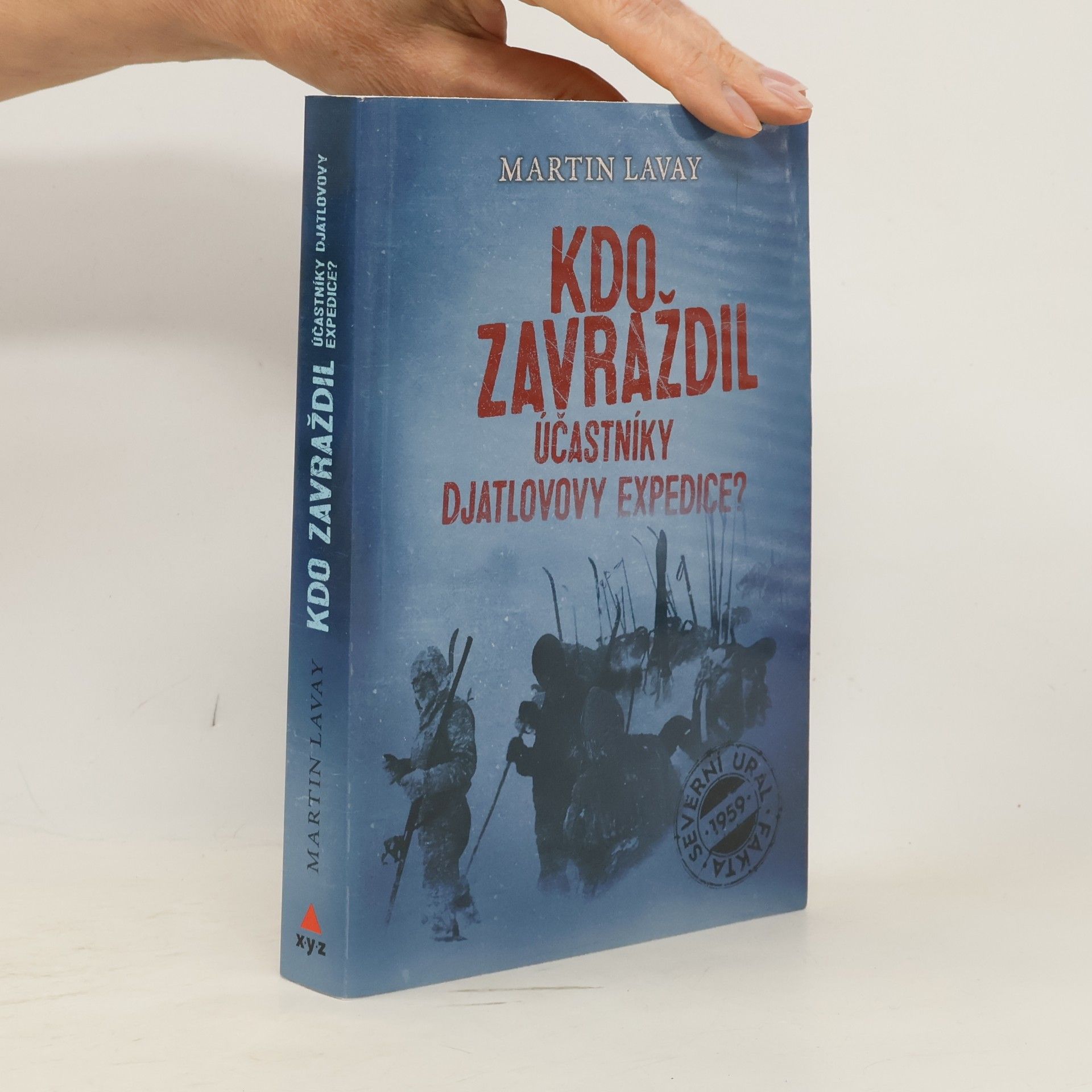 Martin Lavay Kdo zavraždil účastníky Djatlovovy expedice?