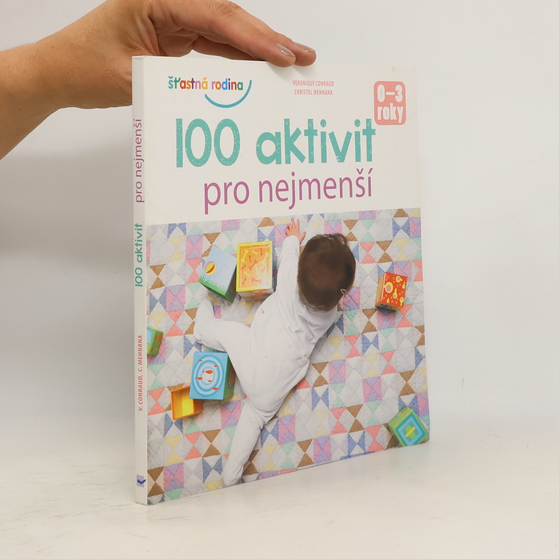 Véronique Conraud 100 aktivit pro nejmenší : 0-3 roky