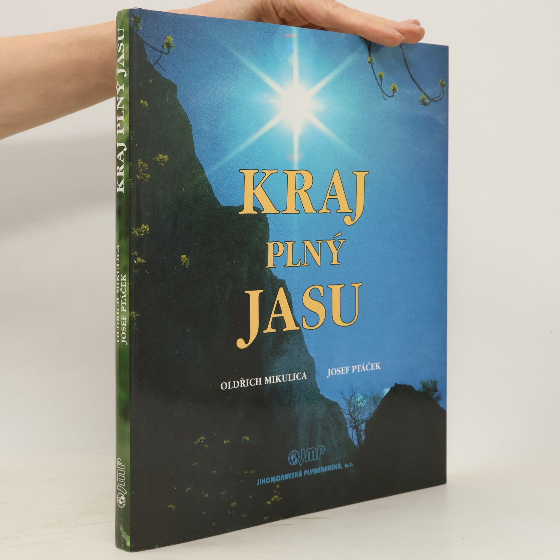 Oldřich Mikulica Kraj plný jasu. Krásy a vzácnosti moravské přírody