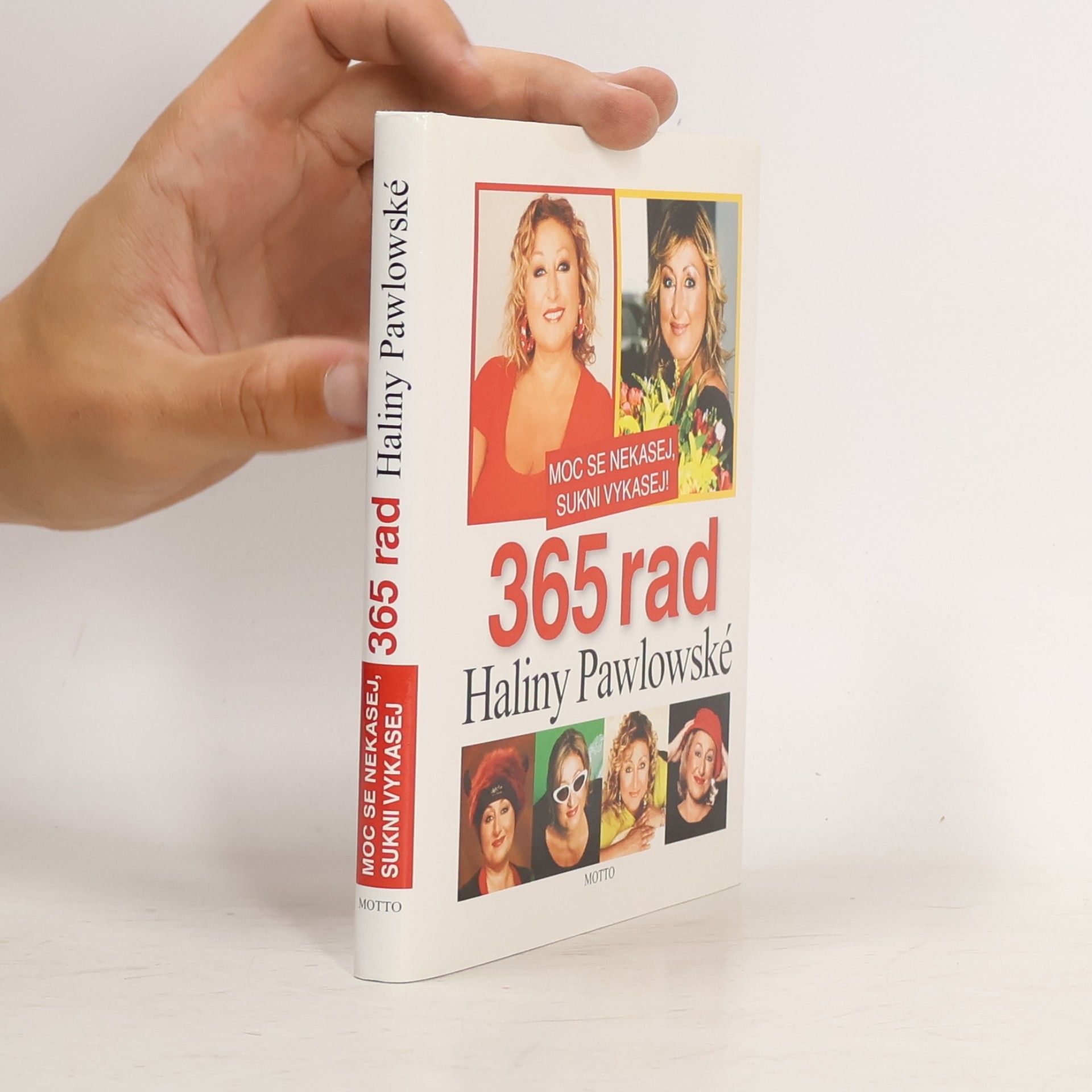 Moc se nekasej, sukni vykasej! 365 rad Haliny Pawlowské