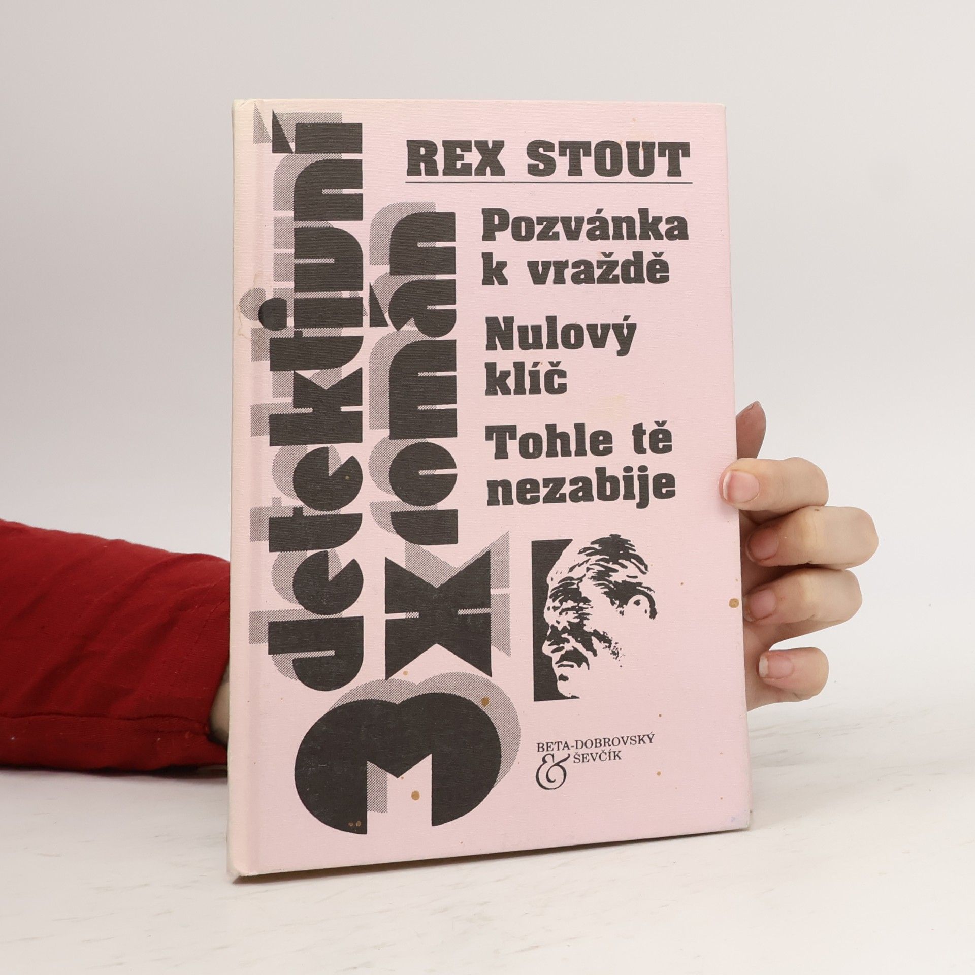 Rex Stout Pozvánka k vraždě; Nulový klíč; Tohle tě nezabije