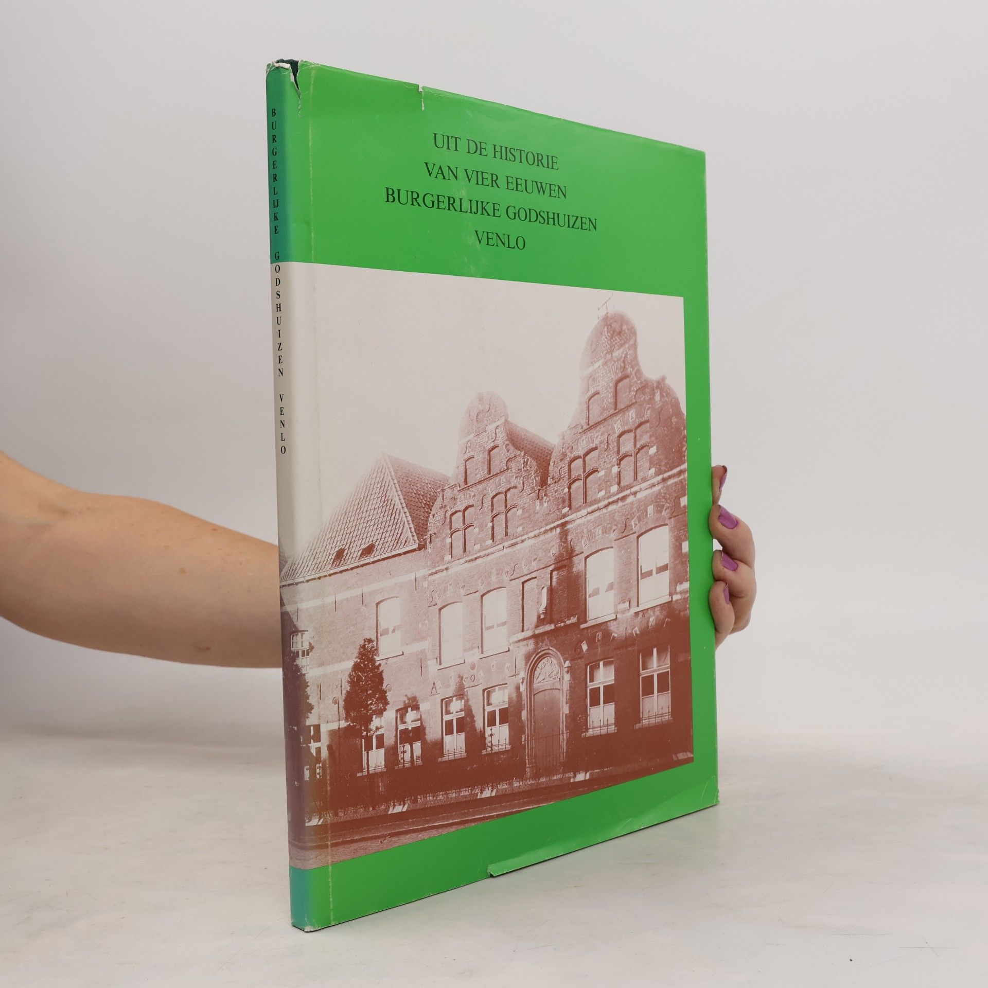 Autores varios Uit de historie van vier eeuwen burgerlijke godshuizen te Venlo