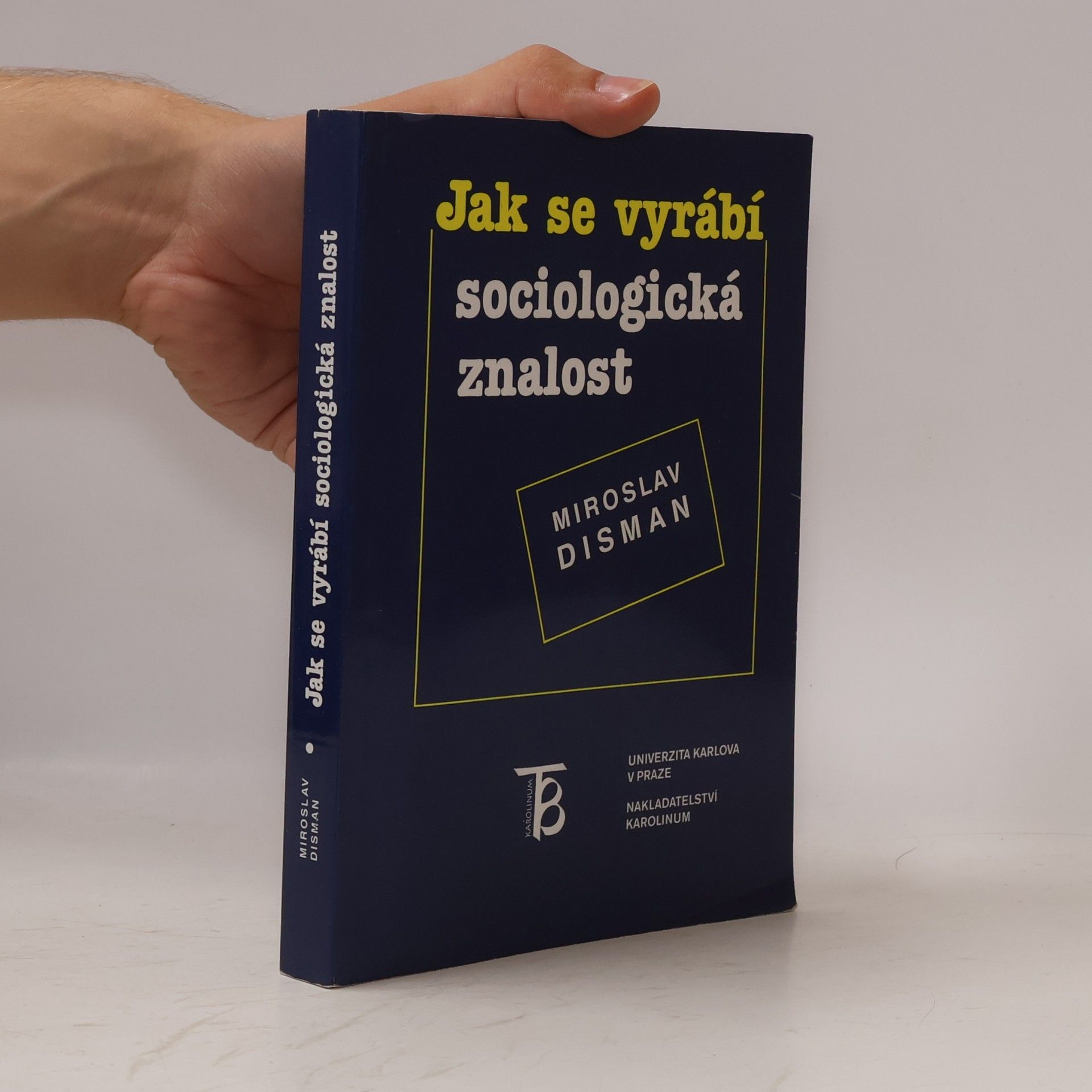 Miroslav Disman Jak se vyrábí sociologická znalost : příručka pro uživatele