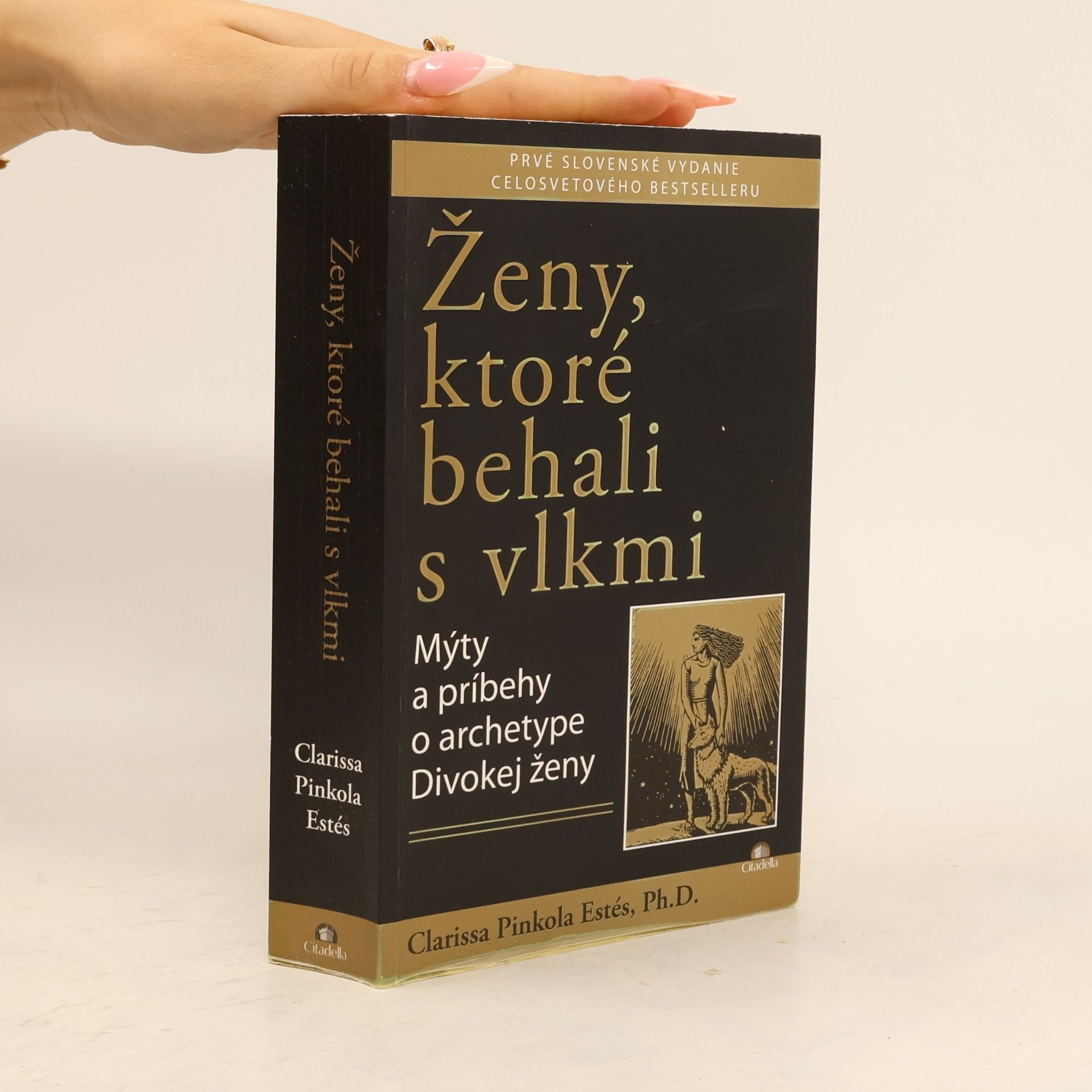 Clarissa Pinkola Estés Ženy, ktoré behali s vlkmi : mýty a príbehy o archetype divokej ženy