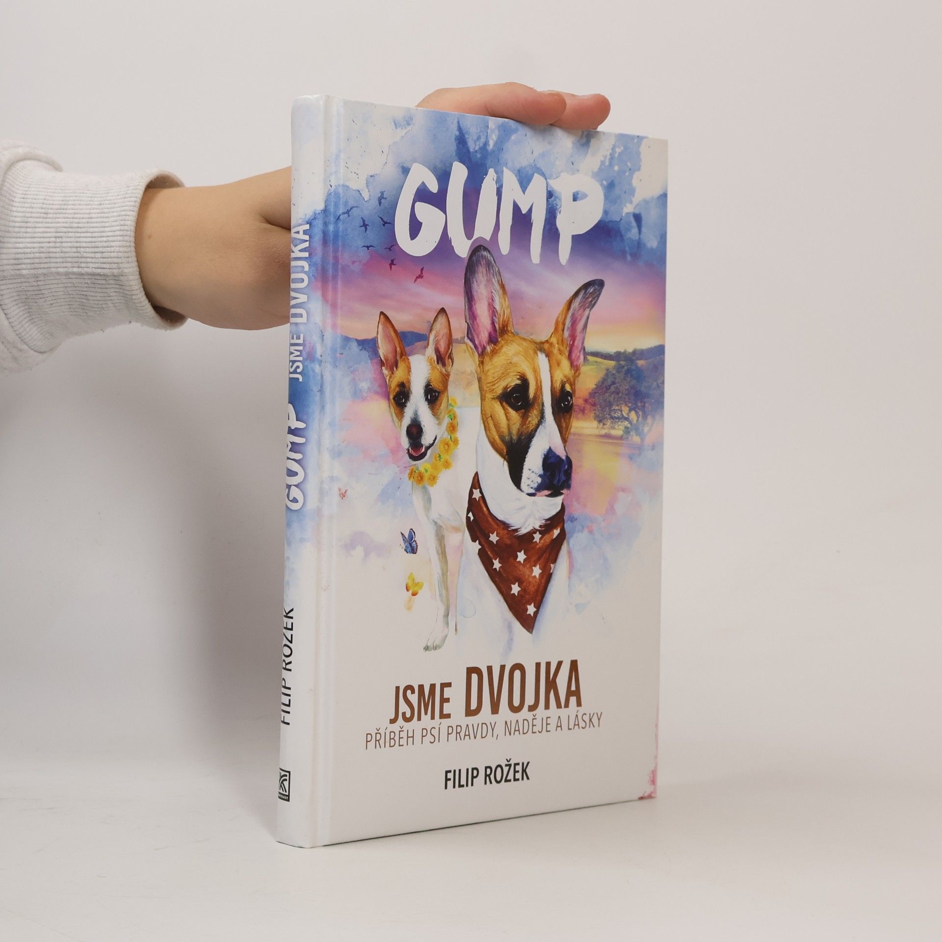 Filip Rozek Gump jsme dvojka: Příběh psí pravdy, naděje a lásky