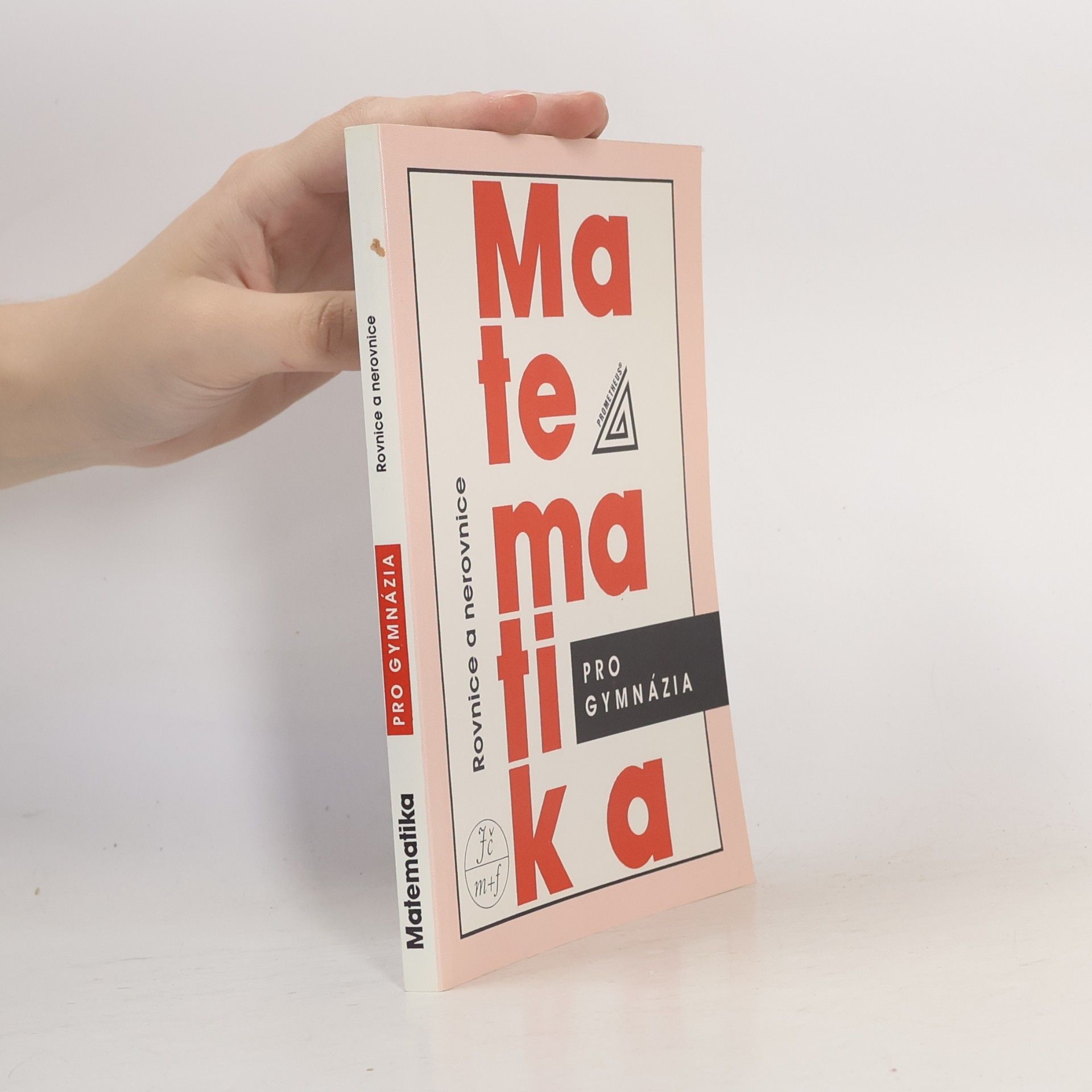 Jura Charvát Matematika pro gymnázia. Rovnice a nerovnice