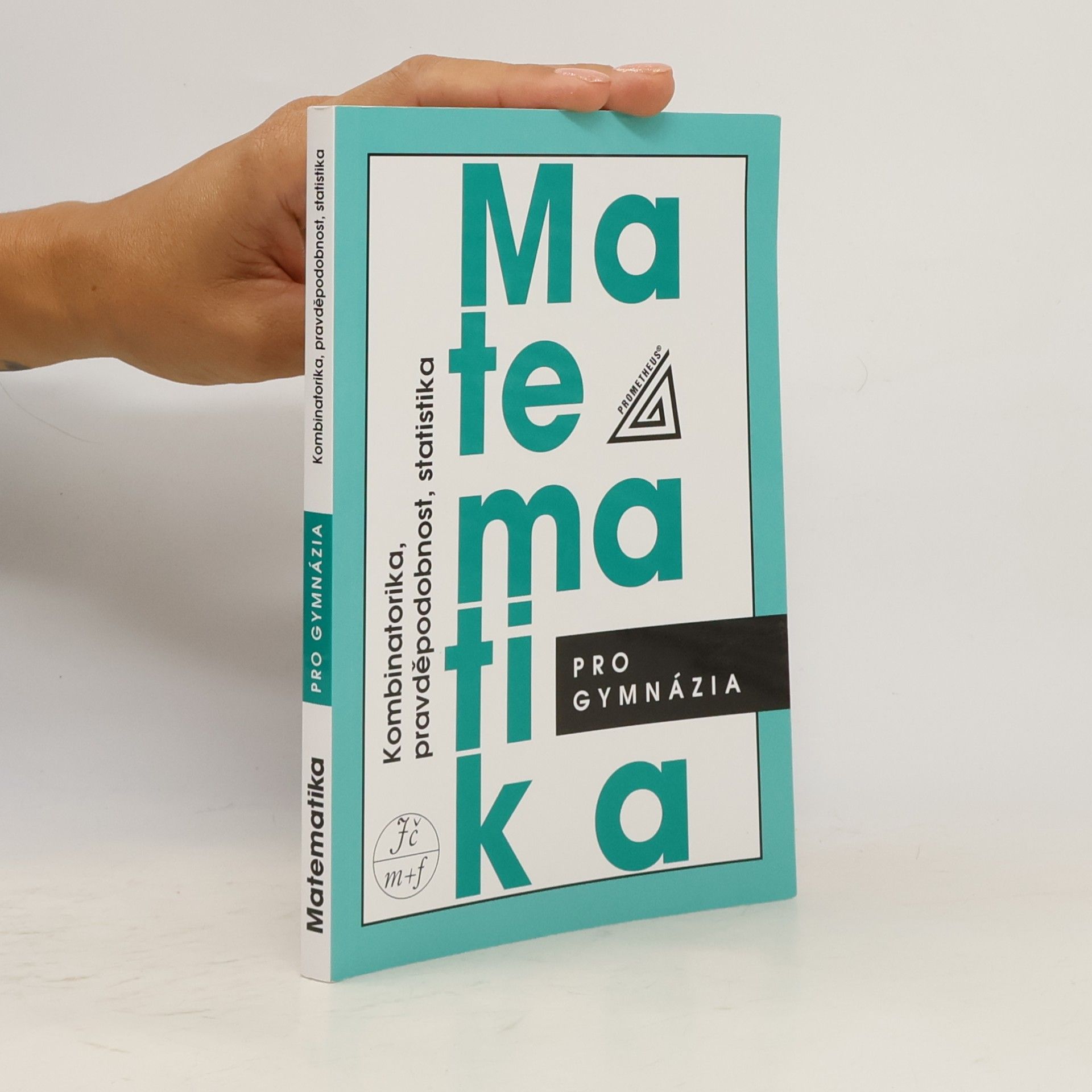 Matematika pro gymnázia. Kombinatorika, pravděpodobnost, statistika