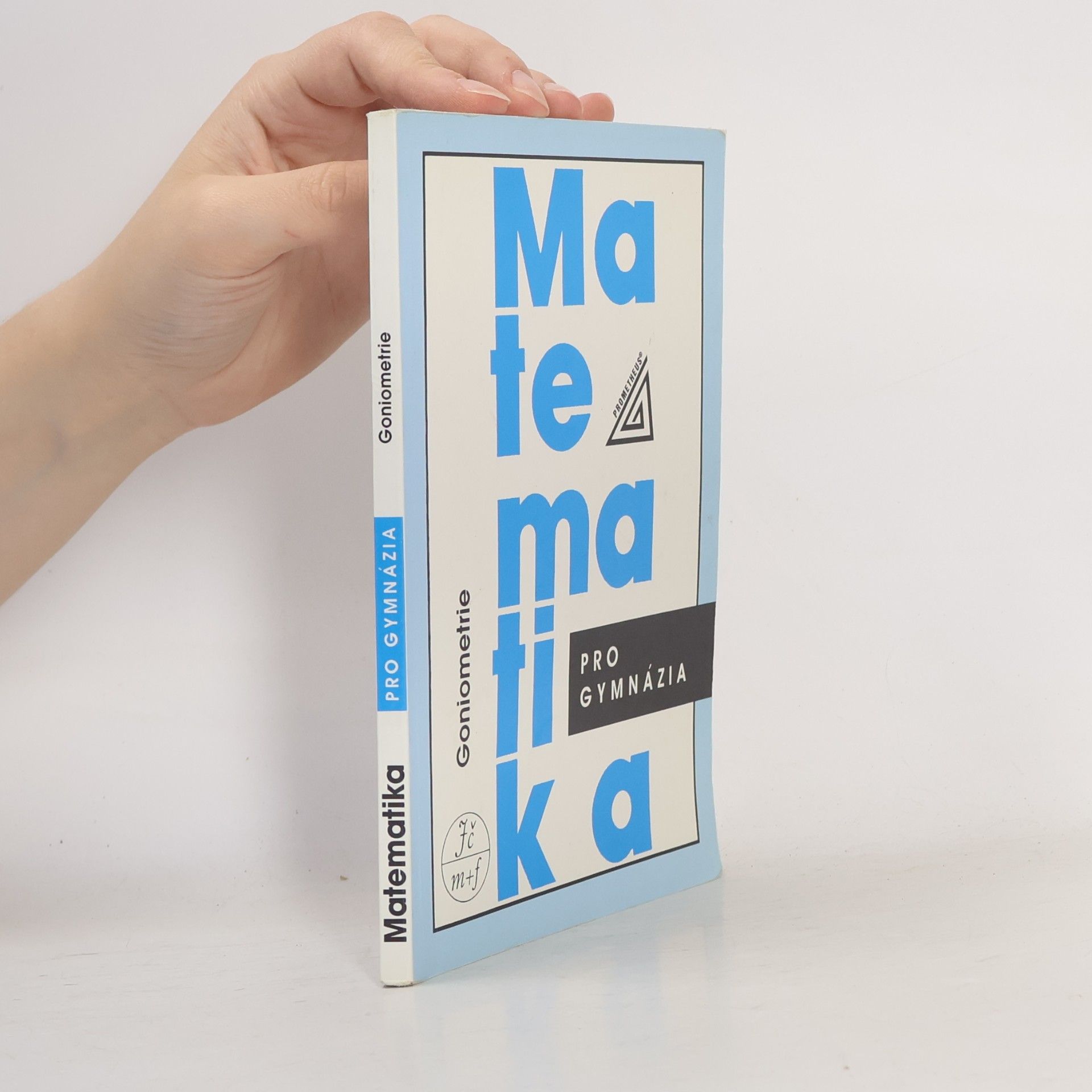 Oldřich Odvárko Matematika pro gymnázia: goniometrie