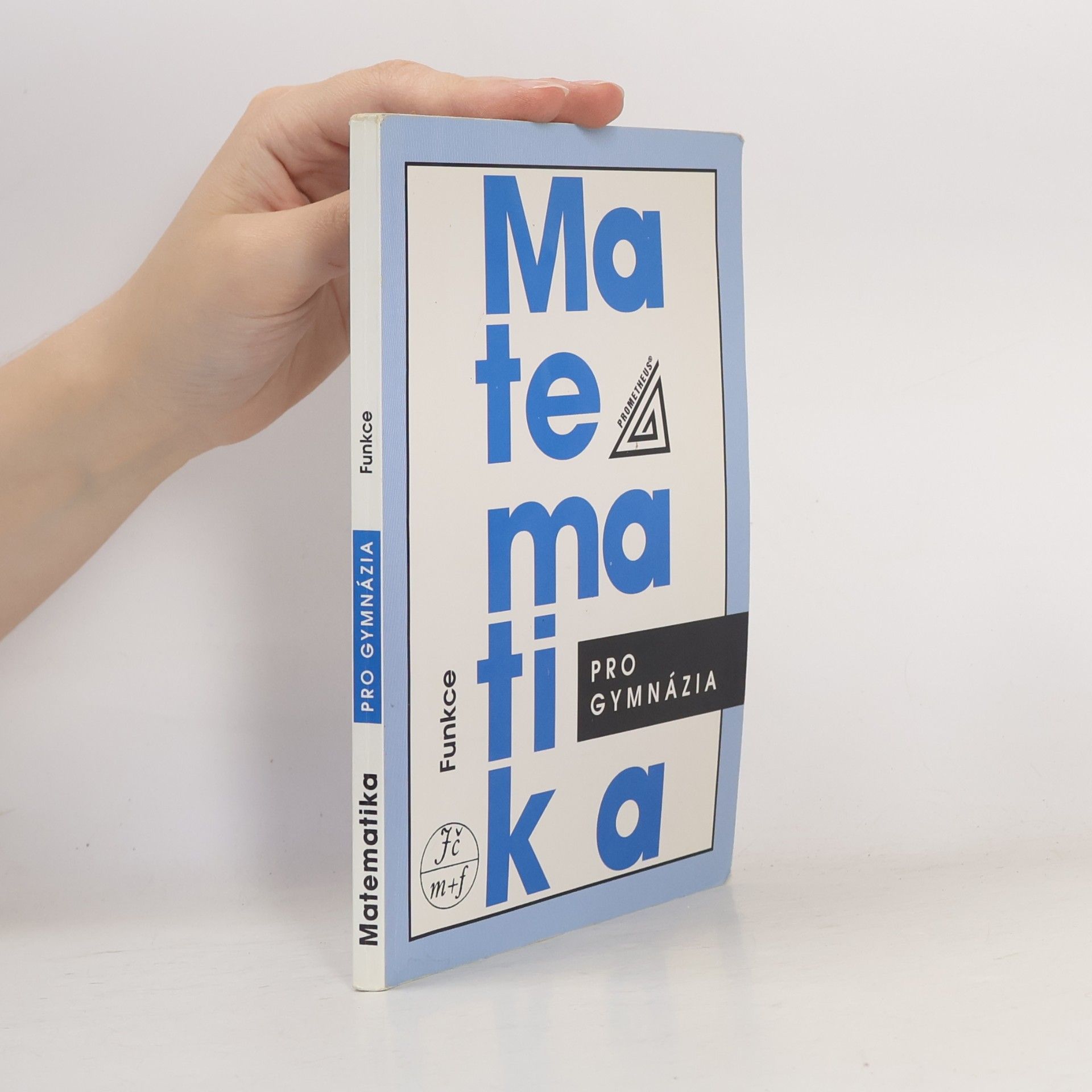 Oldřich Odvárko Matematika pro gymnázia: Funkce