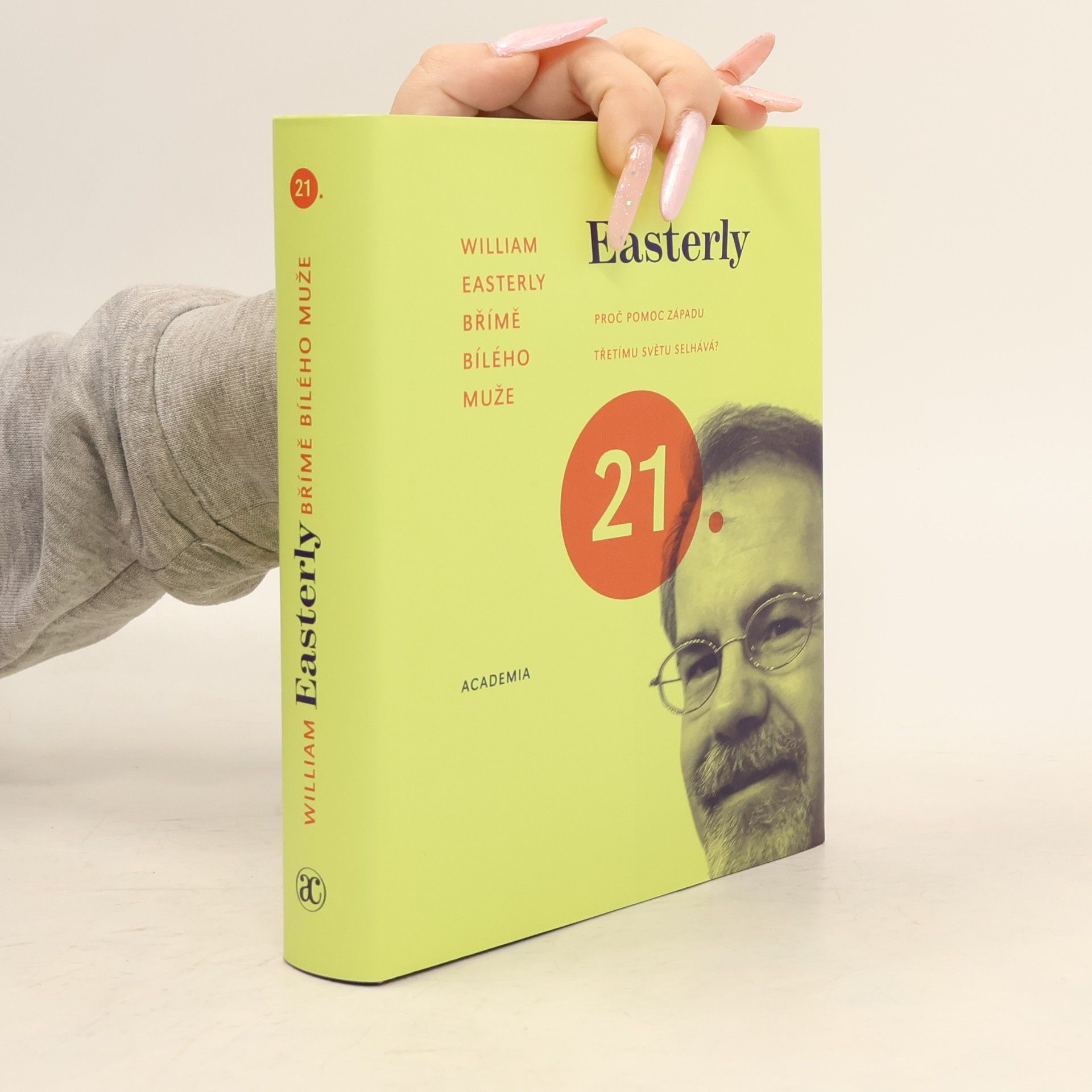 William Easterly Břímě bílého muže. Proč pomoc Západu třetímu světu selhává?